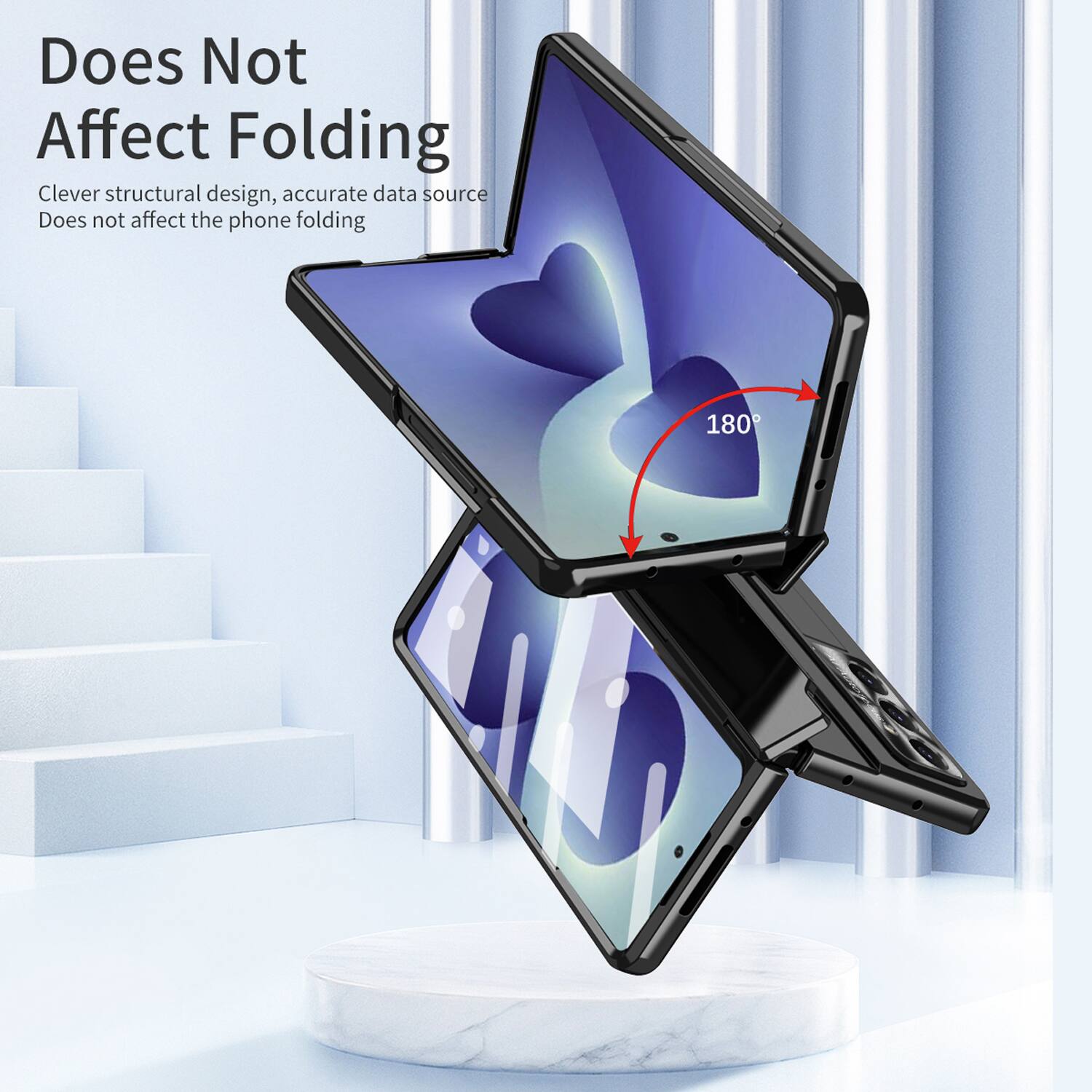 Does Not Affect Folding  
Clever structural design, accurate data source  
Does not affect the phone folding  
180°