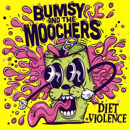 Bumsy & the Moochers - Diet Violence - VINYL LP