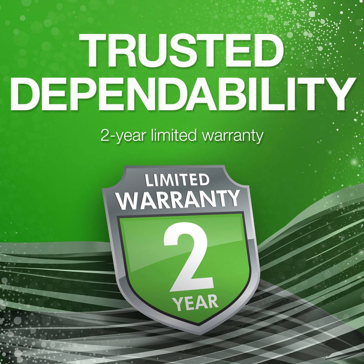 TRUSTED DEPENDABILITY  
2-year limited warranty  
LIMITED WARRANTY  
2 YEAR