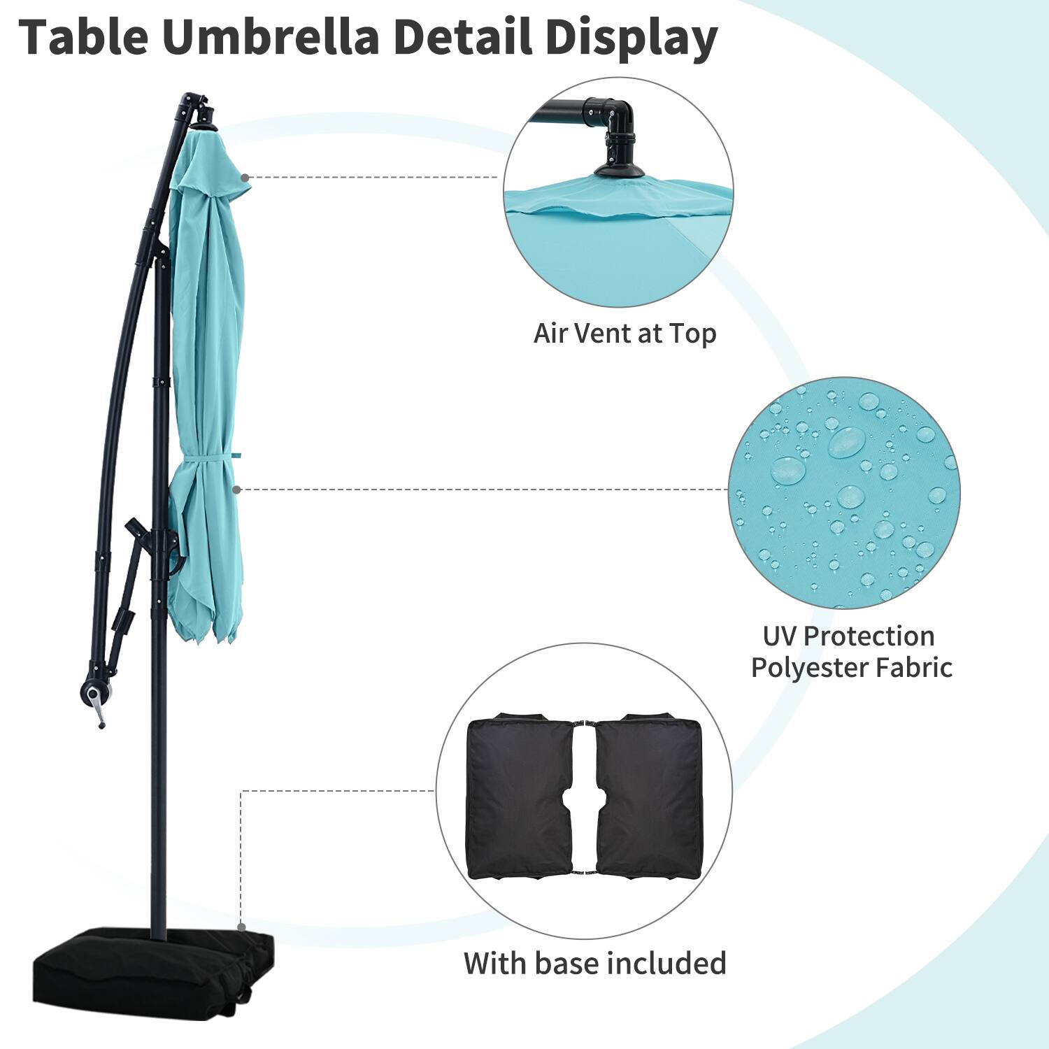 Table Umbrella Detail Display

- Air Vent at Top
- UV Protection Polyester Fabric
- With base included