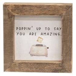 POPPIN' UP TO SAY YOU ARE AMAZING.