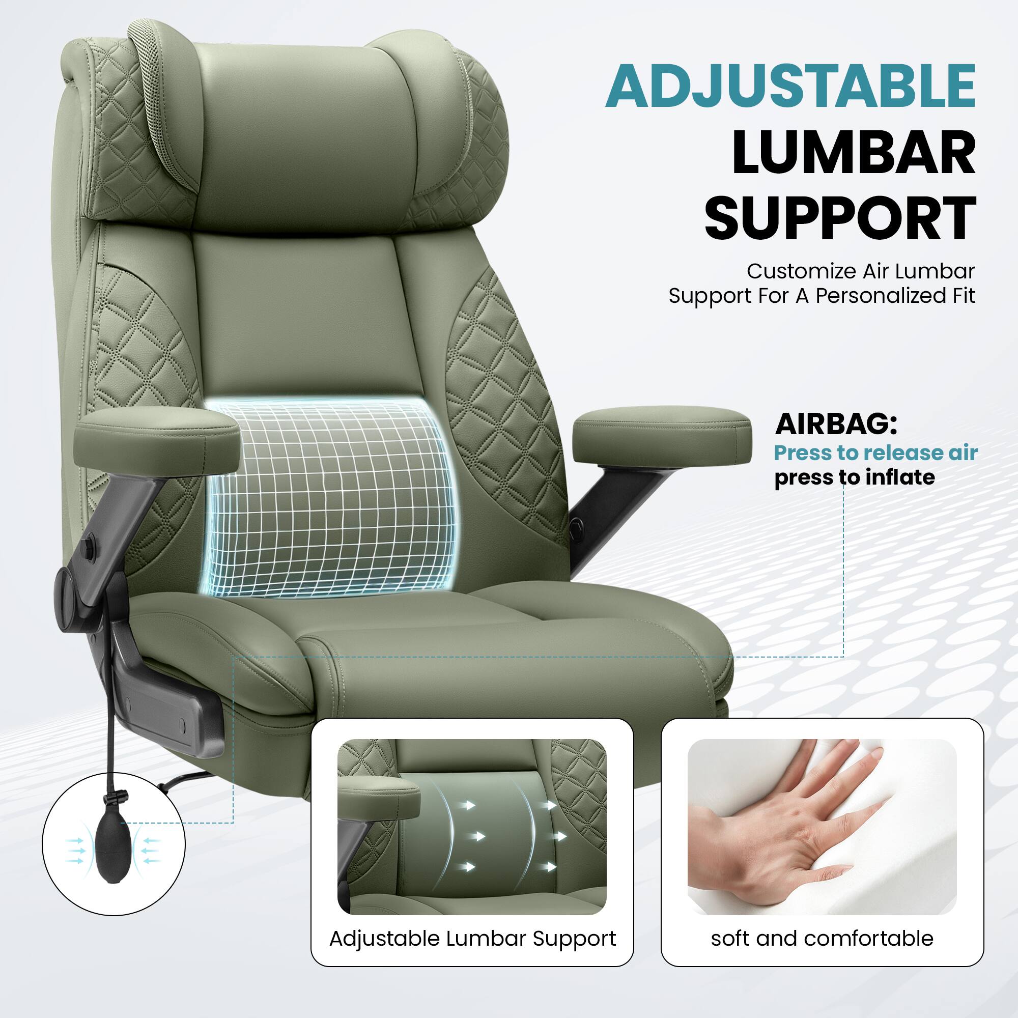 ADJUSTABLE LUMBAR SUPPORT  
Customize Air Lumbar Support For A Personalized Fit  

AIRBAG:  
Press to release air  
Press to inflate  

Adjustable Lumbar Support  

soft and comfortable