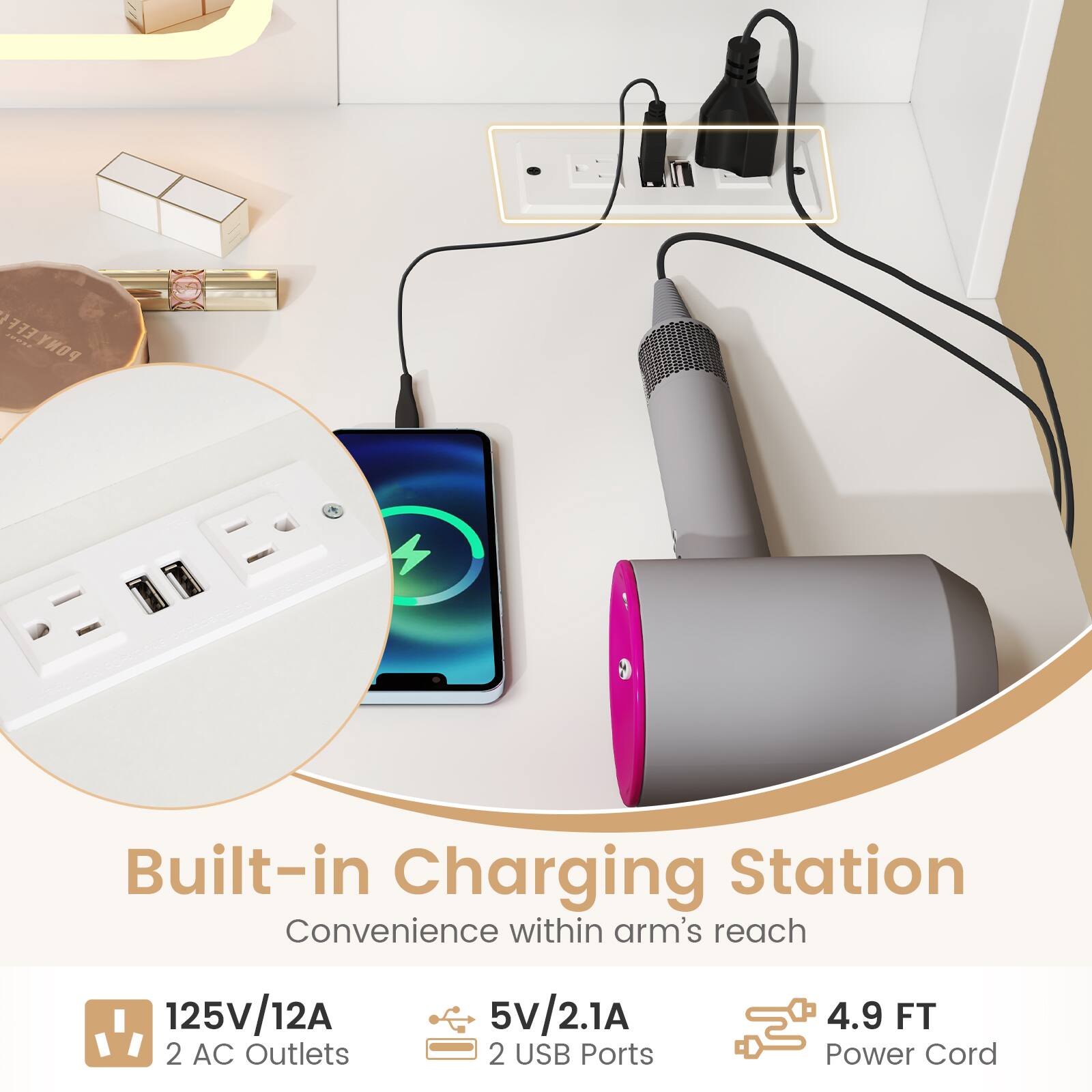 Built-in Charging Station  
Convenience within arm's reach  

125V/12A  
2 AC Outlets  

5V/2.1A  
2 USB Ports  

4.9 FT Power Cord