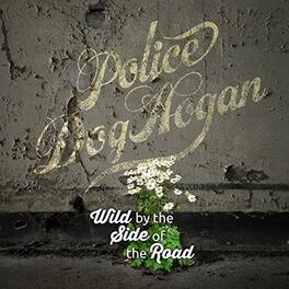 Police Dog Hogan - Wild By The Side Of The Road - VINYL LP