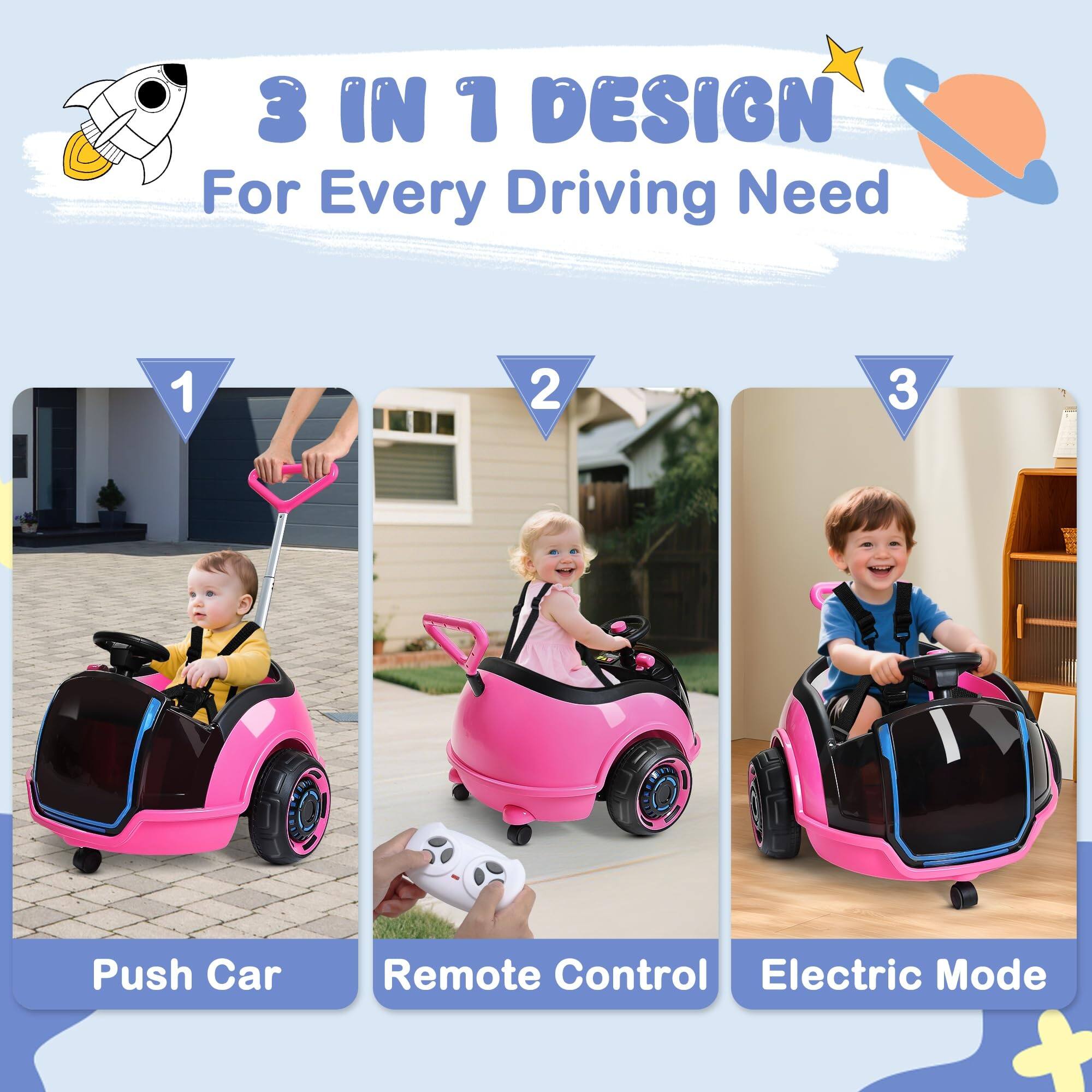 3 IN 1 DESIGN For Every Driving Need

1. Push Car
2. Remote Control
3. Electric Mode