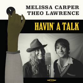 Melissa Carper & Theo Lawrence - Havin' A Talk - VINYL LP