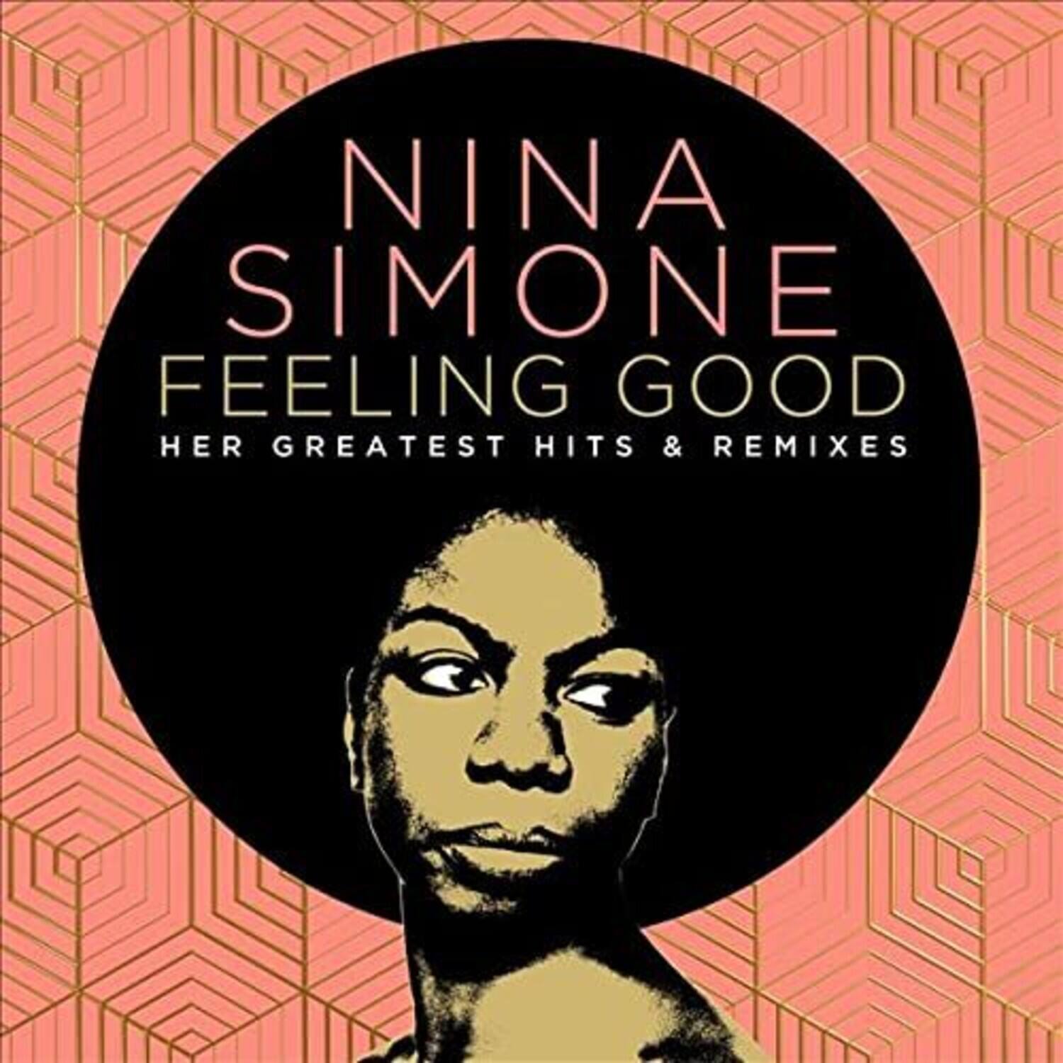 NINA SIMONE  
FEELING GOOD  
HER GREATEST HITS & REMIXES