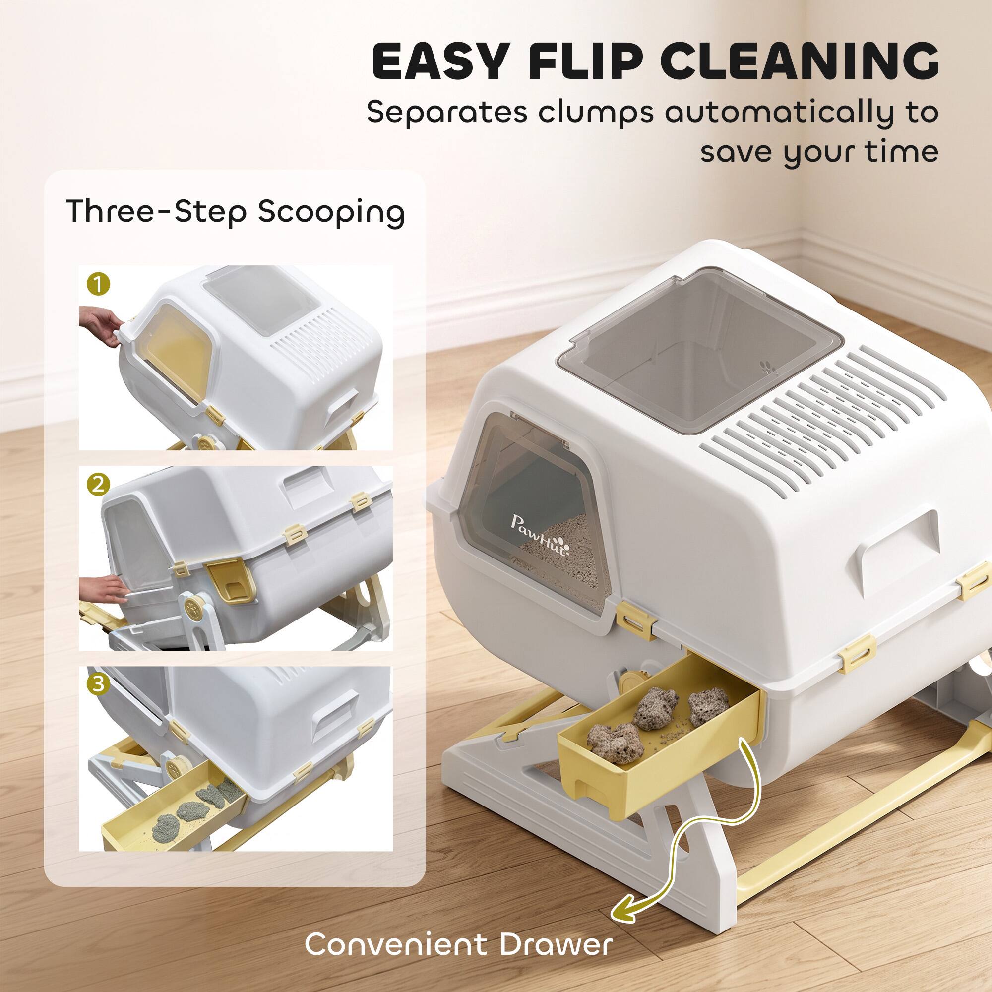 EASY FLIP CLEANING  
Separates clumps automatically to save your time  

Three-Step Scooping  
1  
2  
3  

Convenient Drawer