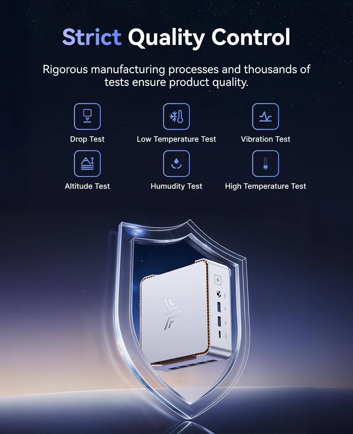 Strict Quality Control

Rigorous manufacturing processes and thousands of tests ensure product quality.

- Drop Test
- Low Temperature Test
- Vibration Test
- Altitude Test
- Humidity Test
- High Temperature Test