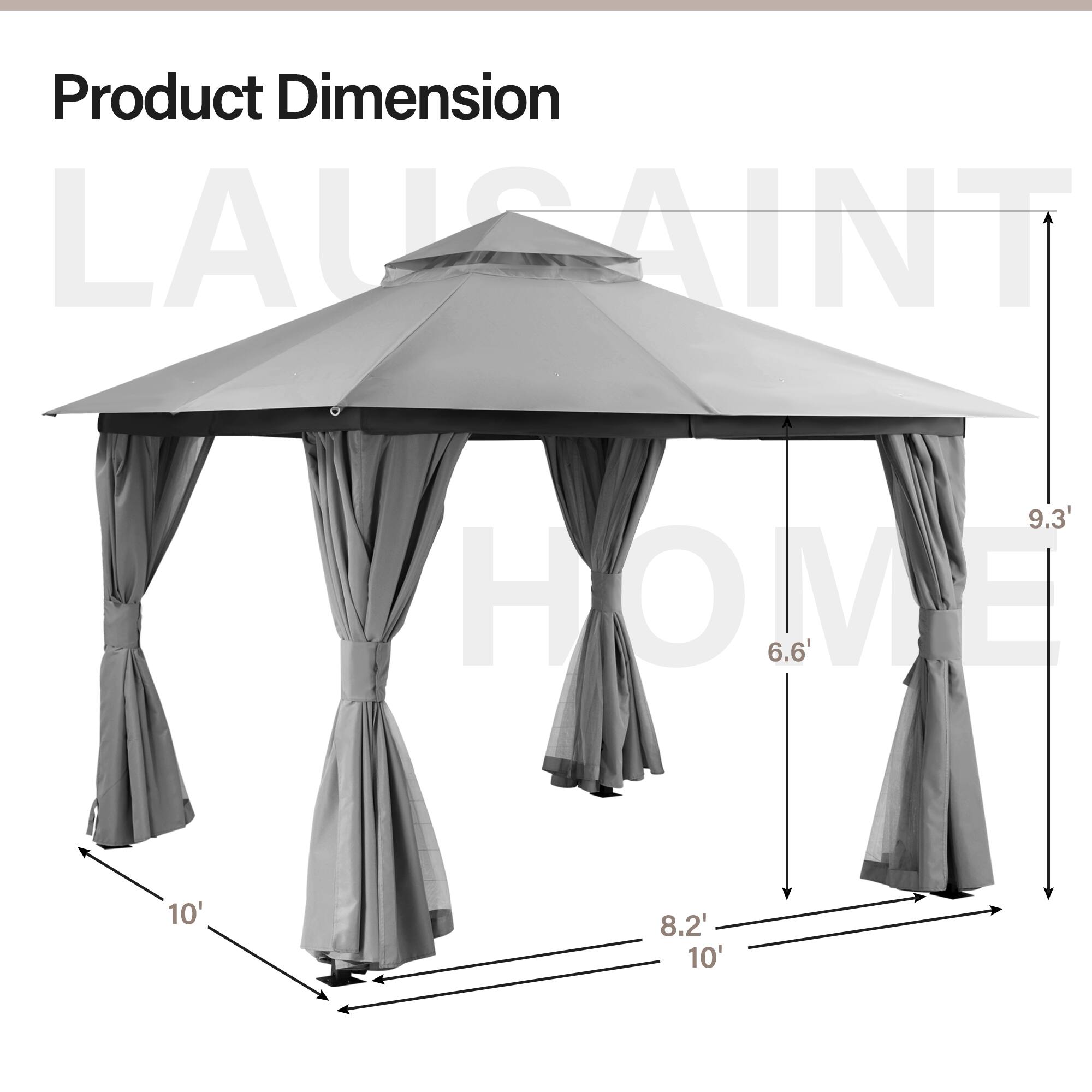 Product Dimension  
LAUSANT  
9.3'  
6.6'  
10'  
8.2'  
10'
