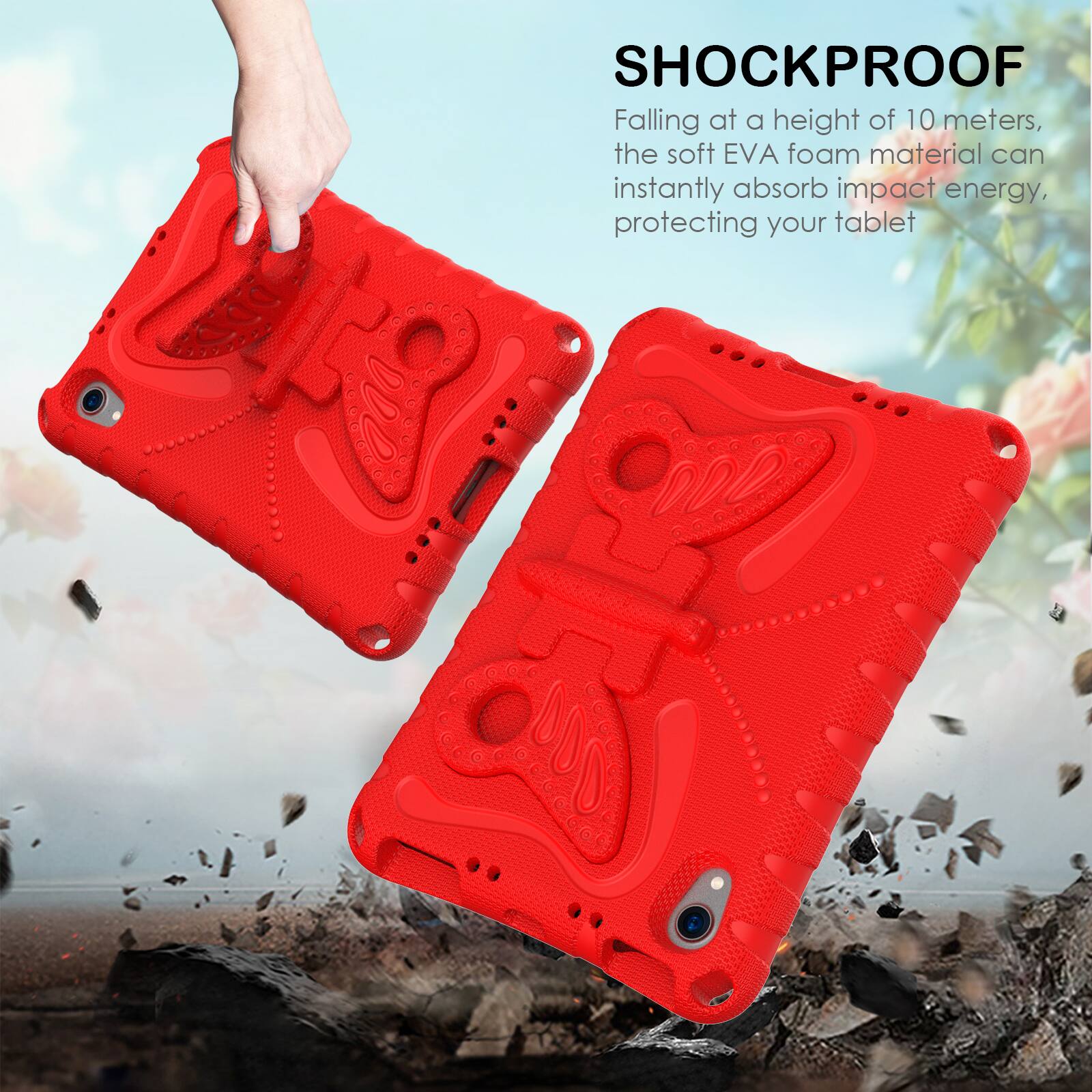 SHOCKPROOF

Falling at a height of 10 meters, the soft EVA foam material can instantly absorb impact energy, protecting your tablet