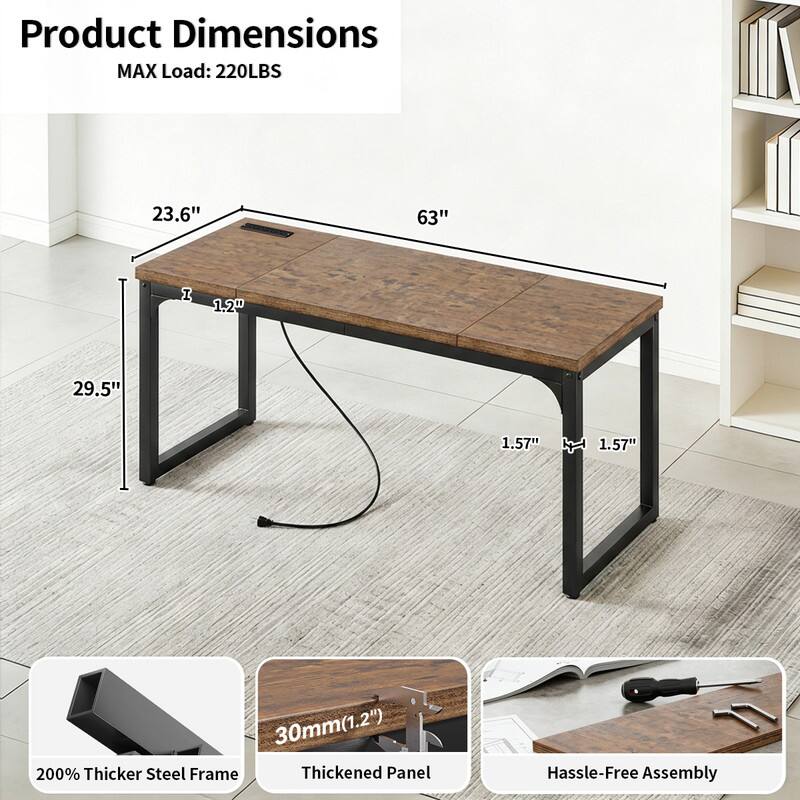 Product Dimensions  
MAX Load: 220LBS  
23.6" x 63" x 1.2" x 29.5" x 1.57" x 1.57"  
30mm (1.2")  
200% Thicker Steel Frame  
Thickened Panel  
Hassle-Free Assembly