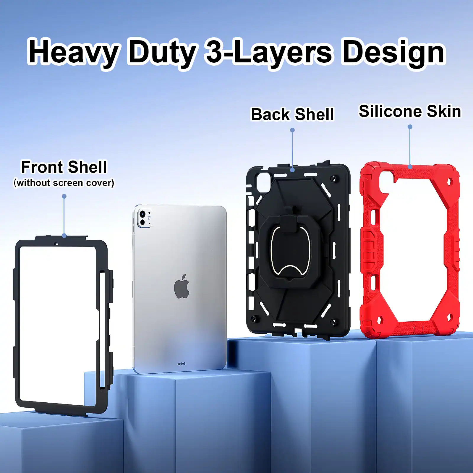 Heavy Duty 3-Layers Design  
Front Shell (without screen cover)  
Back Shell  
Silicone Skin