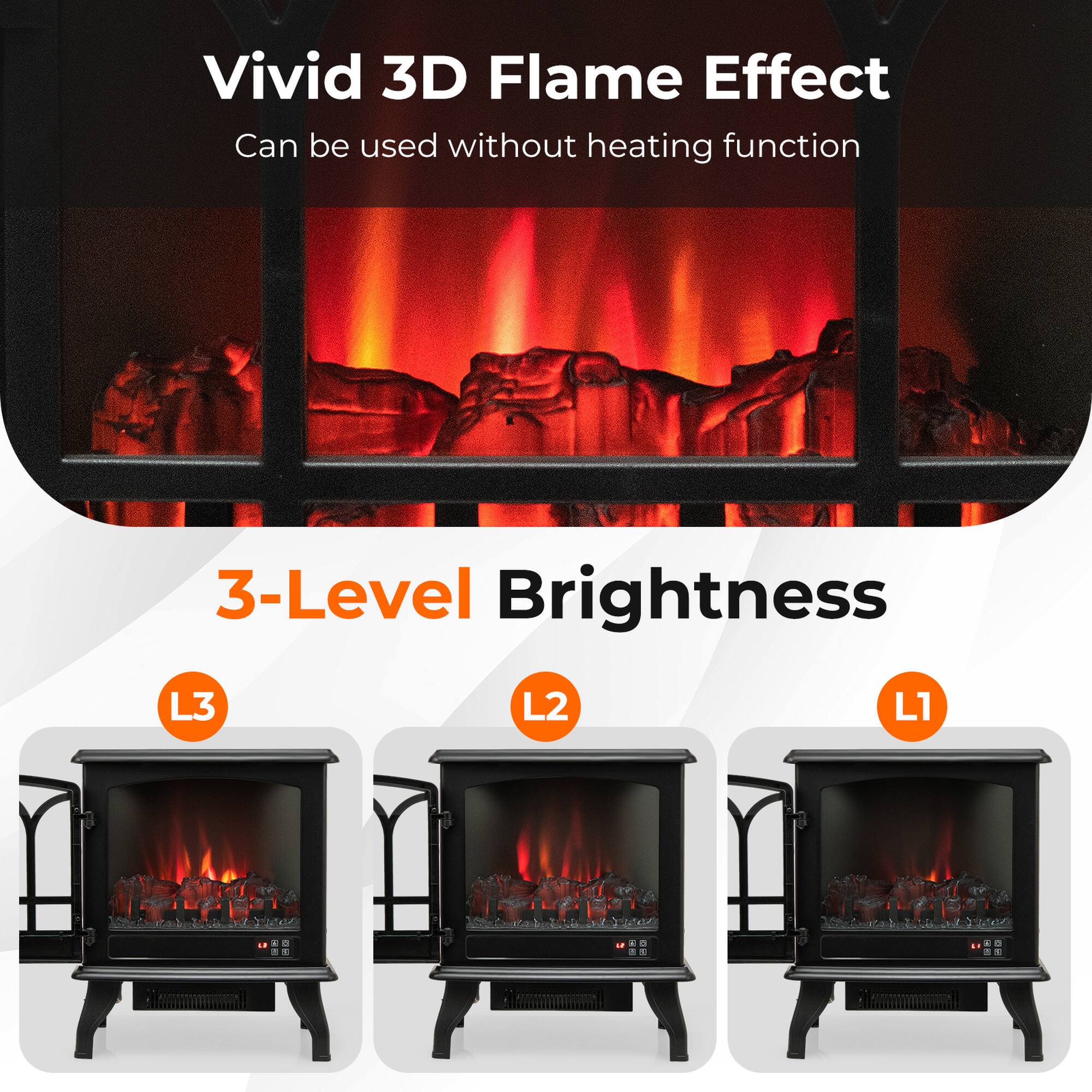 Vivid 3D Flame Effect  
Can be used without heating function  

3-Level Brightness  
L3  
L2  
L1
