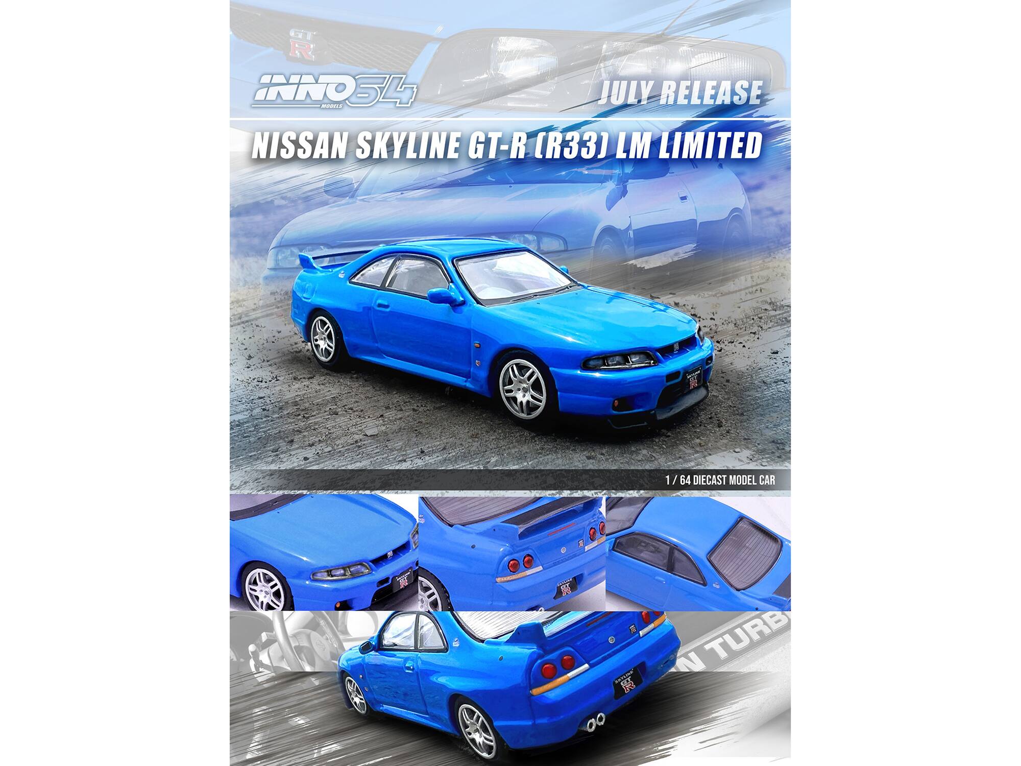 GT R INNO 54 JULY RELEASE  
NISSAN SKYLINE GT-R (R33) LM LIMITED  
1/64 DIECAST MODEL CAR  
N TURBO