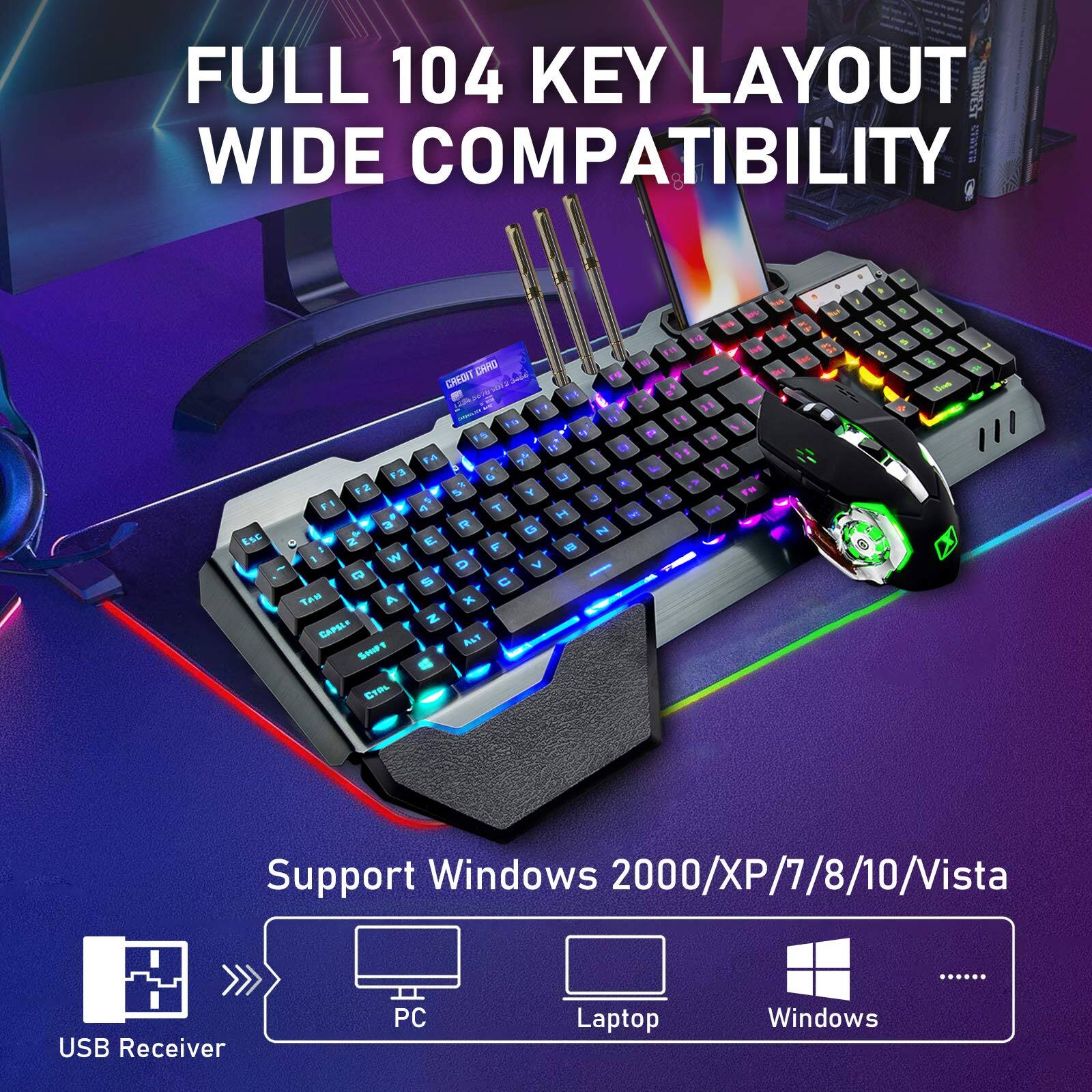 FULL 104 KEY LAYOUT  
WIDE COMPATIBILITY  

Support Windows 2000/XP/7/8/10/Vista  

USB Receiver  
PC  
Laptop  
Windows