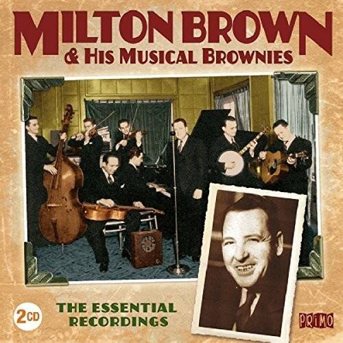 MILTON BROWN & HIS MUSICAL BROWNIES  
THE ESSENTIAL 2CD RECORDINGS  
PRIMO