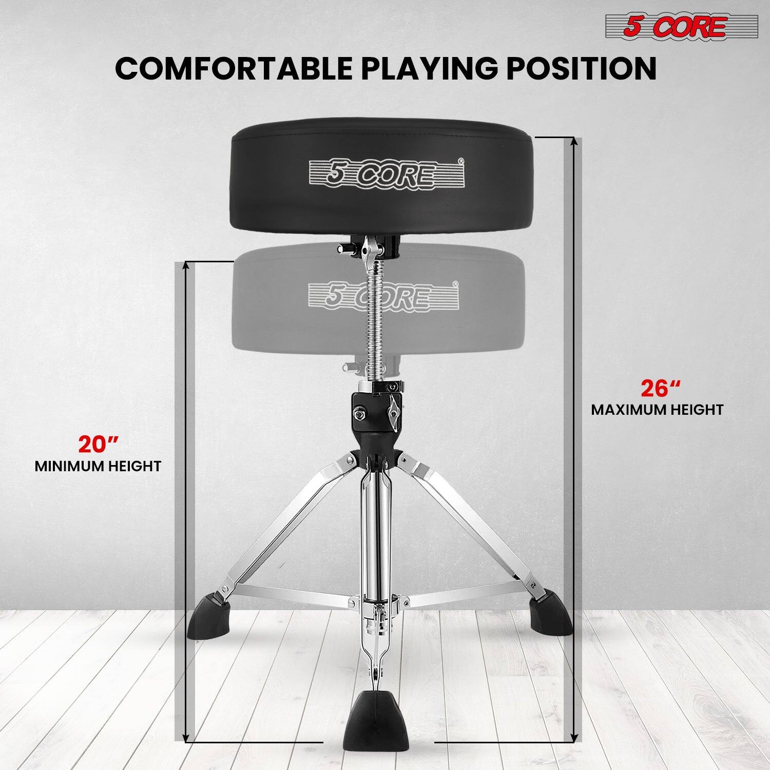 5 CORE  
COMFORTABLE PLAYING POSITION  
20" MINIMUM HEIGHT  
26" MAXIMUM HEIGHT