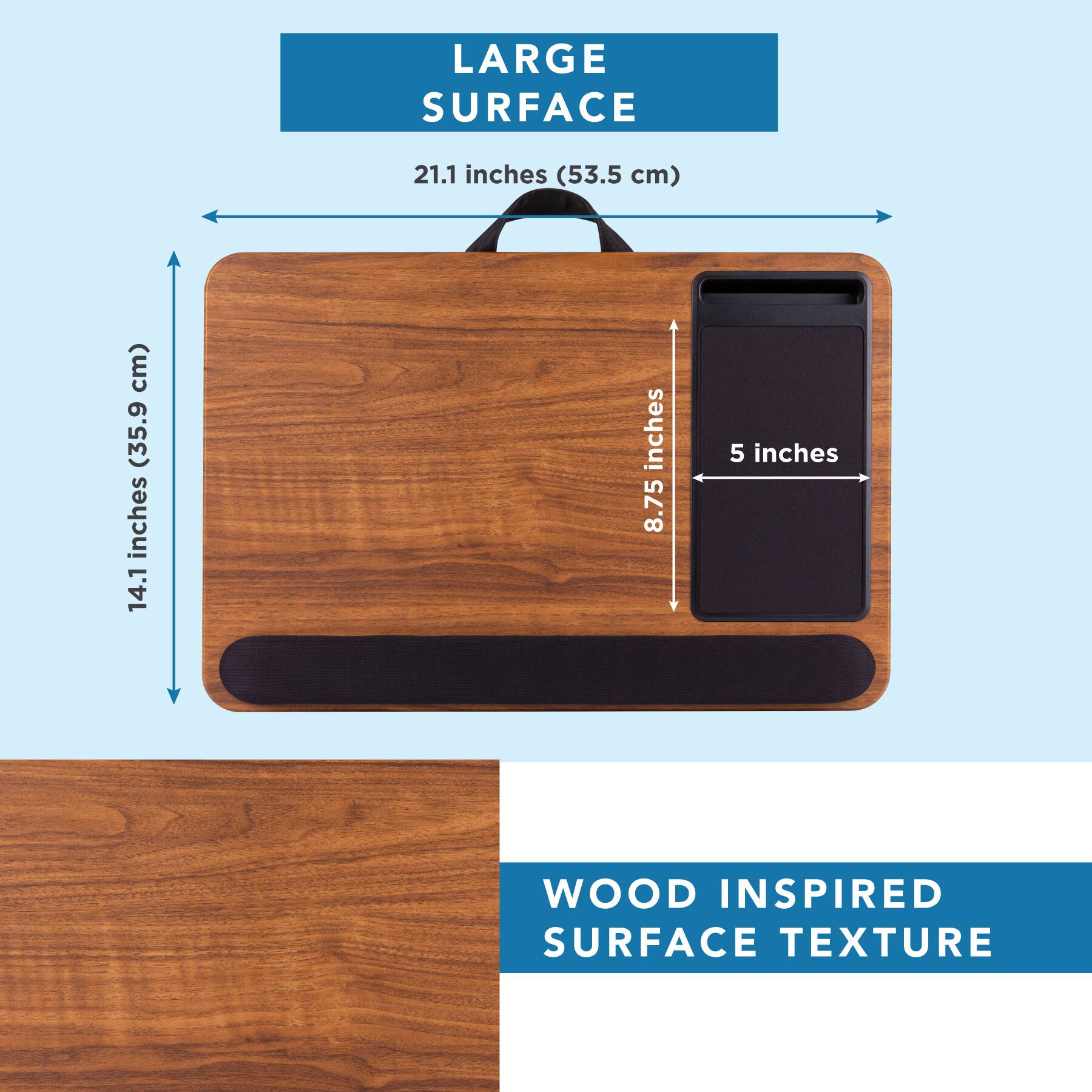 The text on the image reads: "Large Surface 21.1 inches (53.5 cm) 35.9 inches (14.1 cm) 8.75 inches (5 inches) Wood Inspired Surface Texture."