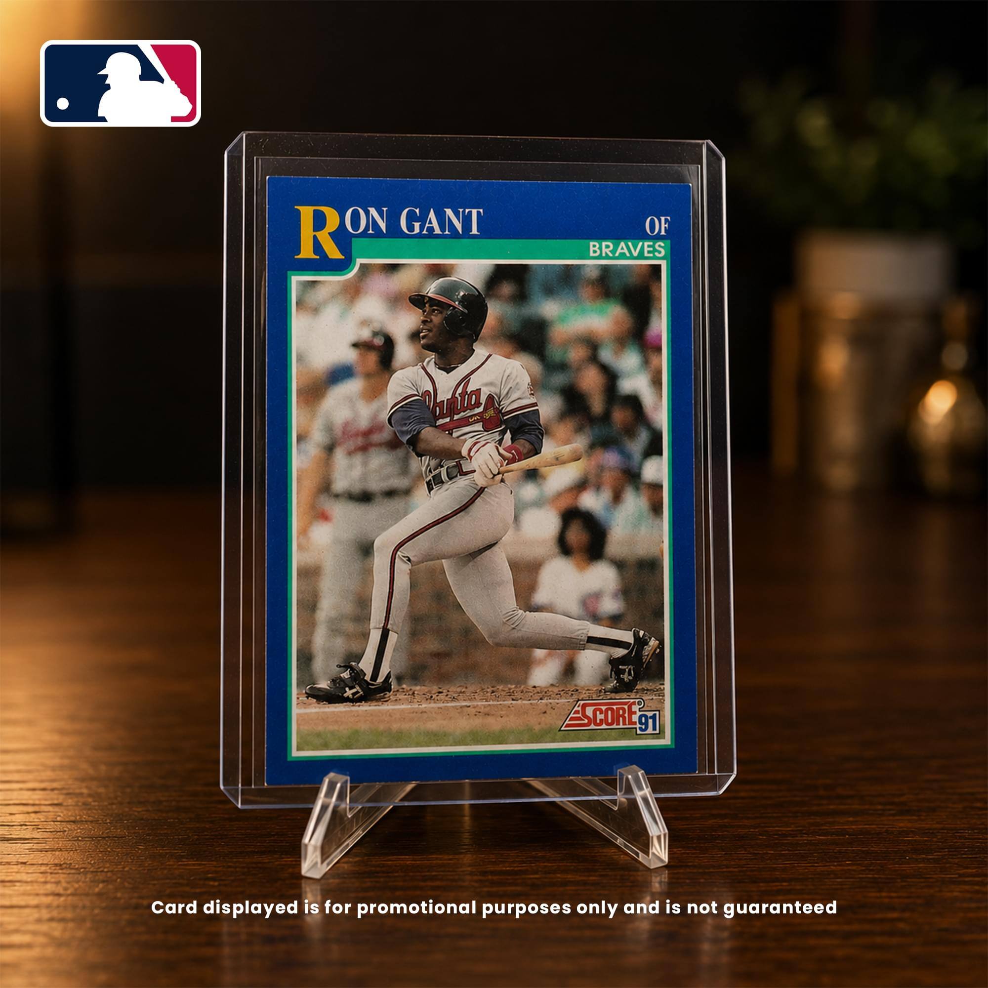 R ON GANT OF BRAVES  
anta  
SCORE 91  
Card displayed is for promotional purposes only and is not guaranteed