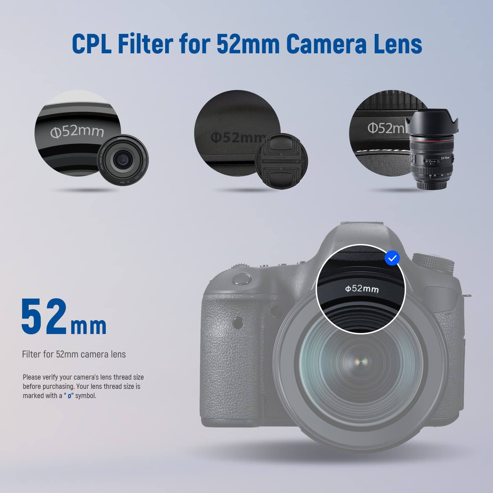 CPL Filter for 52mm Camera Lens

52mm

Filter for 52mm camera lens

Please verify your camera's lens thread size before purchasing. Your lens thread size is marked with a "ø" symbol.