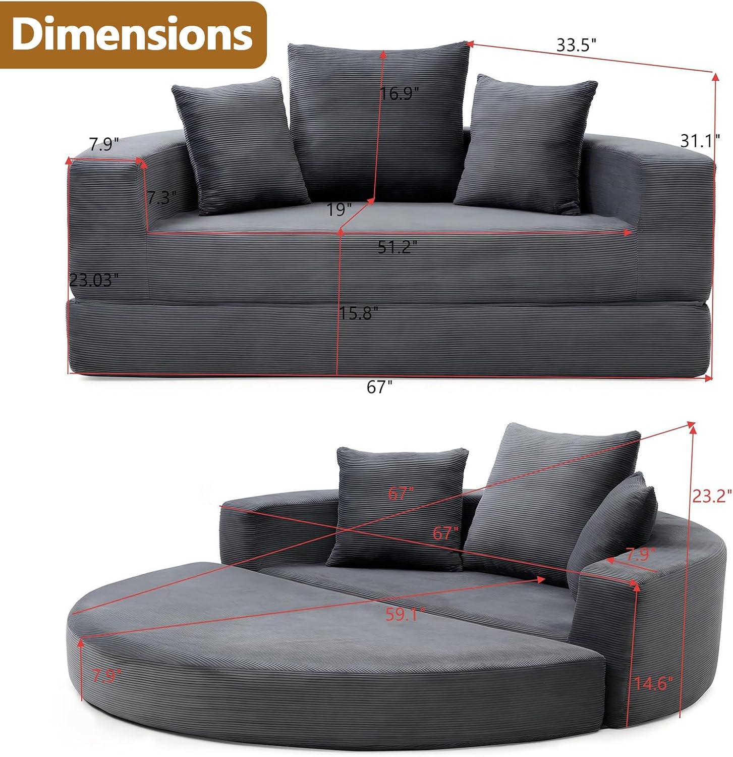 Dimensions:  
33.5" x 16.9" x 7.9"  
31.1" x 7.3" x 19"  
51.2" x 23.03" x 15.8"  
67" x 67" x 23.2"  
67" x 7.9" x 59.1"  
7.9" x 14.6"