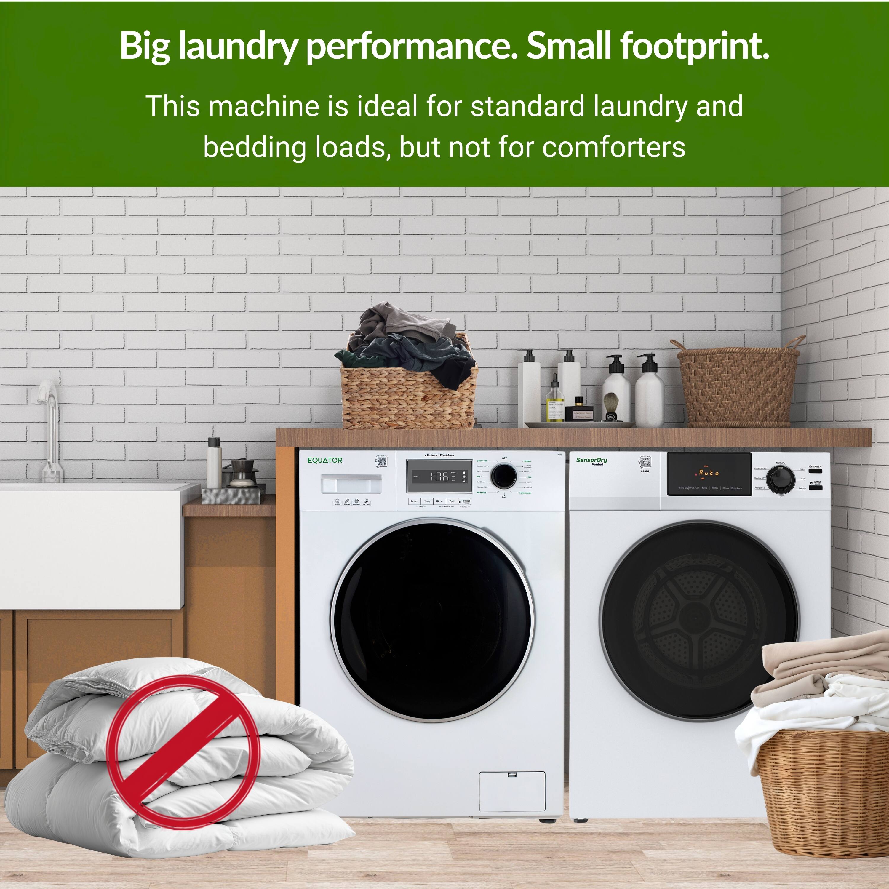 Big laundry performance. Small footprint. This machine is ideal for standard laundry and bedding loads, but not for comforters.