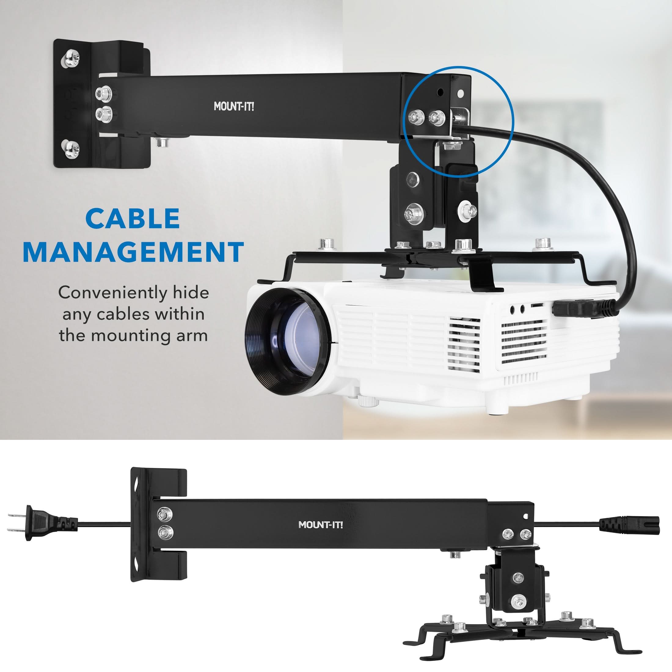 MOUNT-IT!  
CABLE MANAGEMENT  
Conveniently hide any cables within the mounting arm