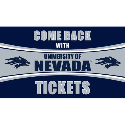 COME BACK WITH
UNIVERSITY OF NEVADA™
TICKETS
