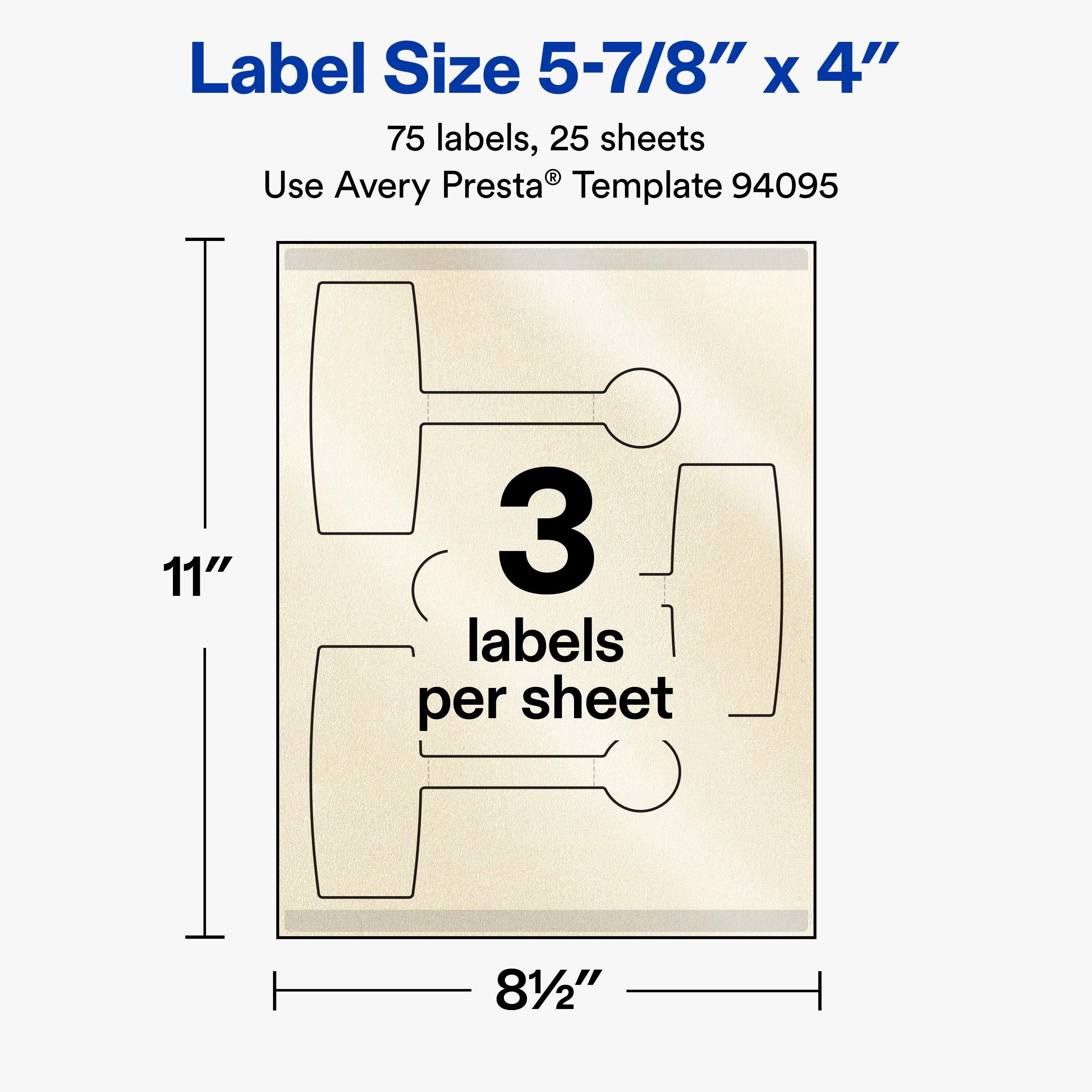 Label Size 5-7/8" x 4"  
75 labels, 25 sheets  
Use Avery Presta® Template 94095  
11"  
3 labels per sheet  
8 1/2"