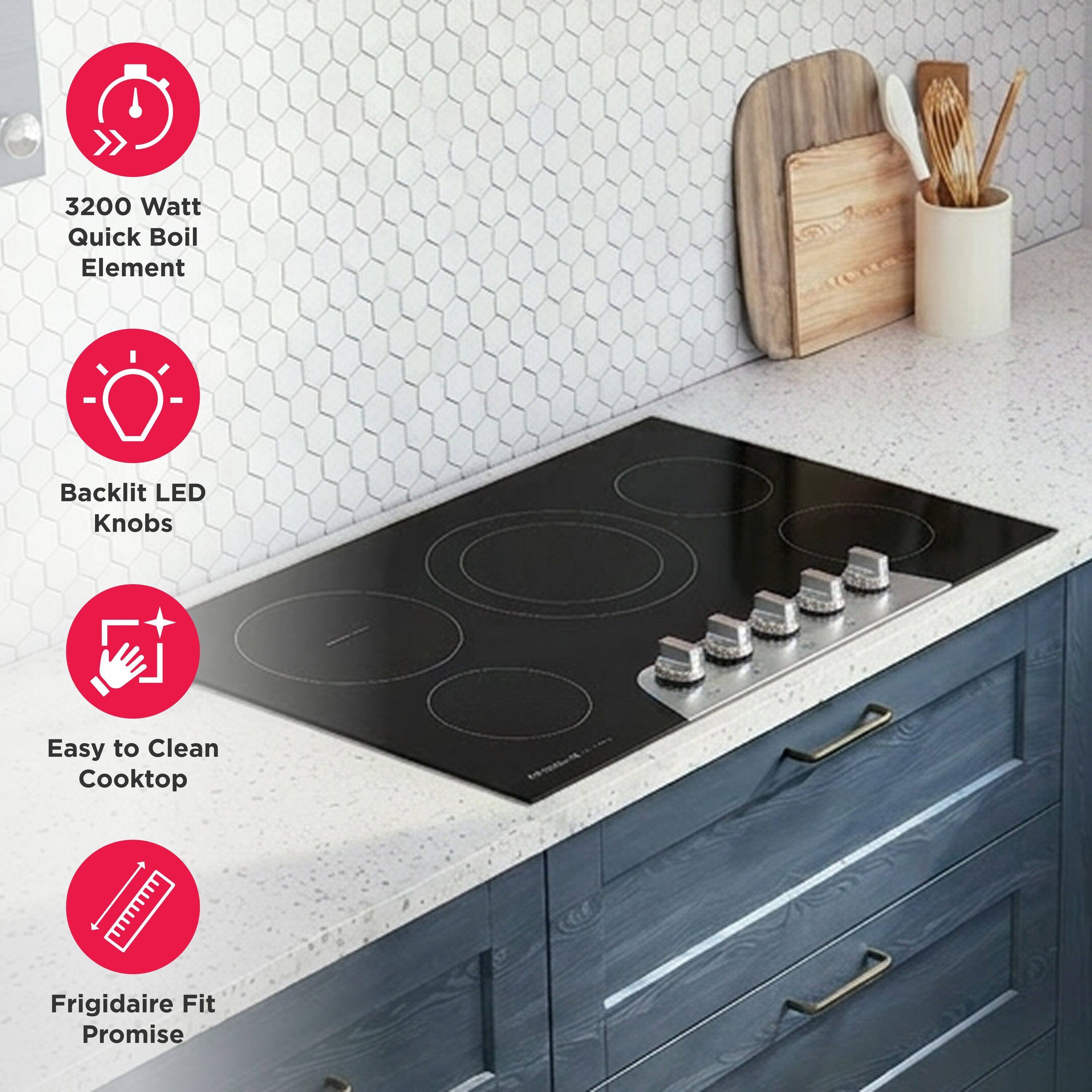 3200 Watt Quick Boil Element  
Backlit LED Knobs  
Easy to Clean Cooktop  
Frigidaire Fit Promise