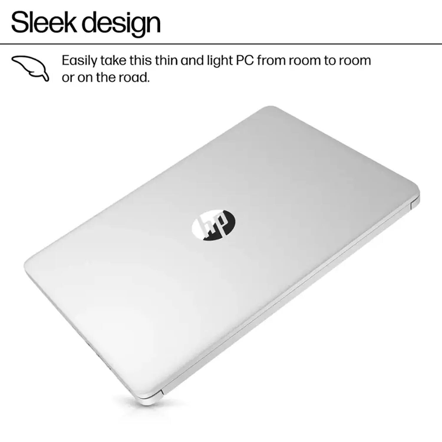 Sleek design  
Easily take this thin and light PC from room to room or on the road.