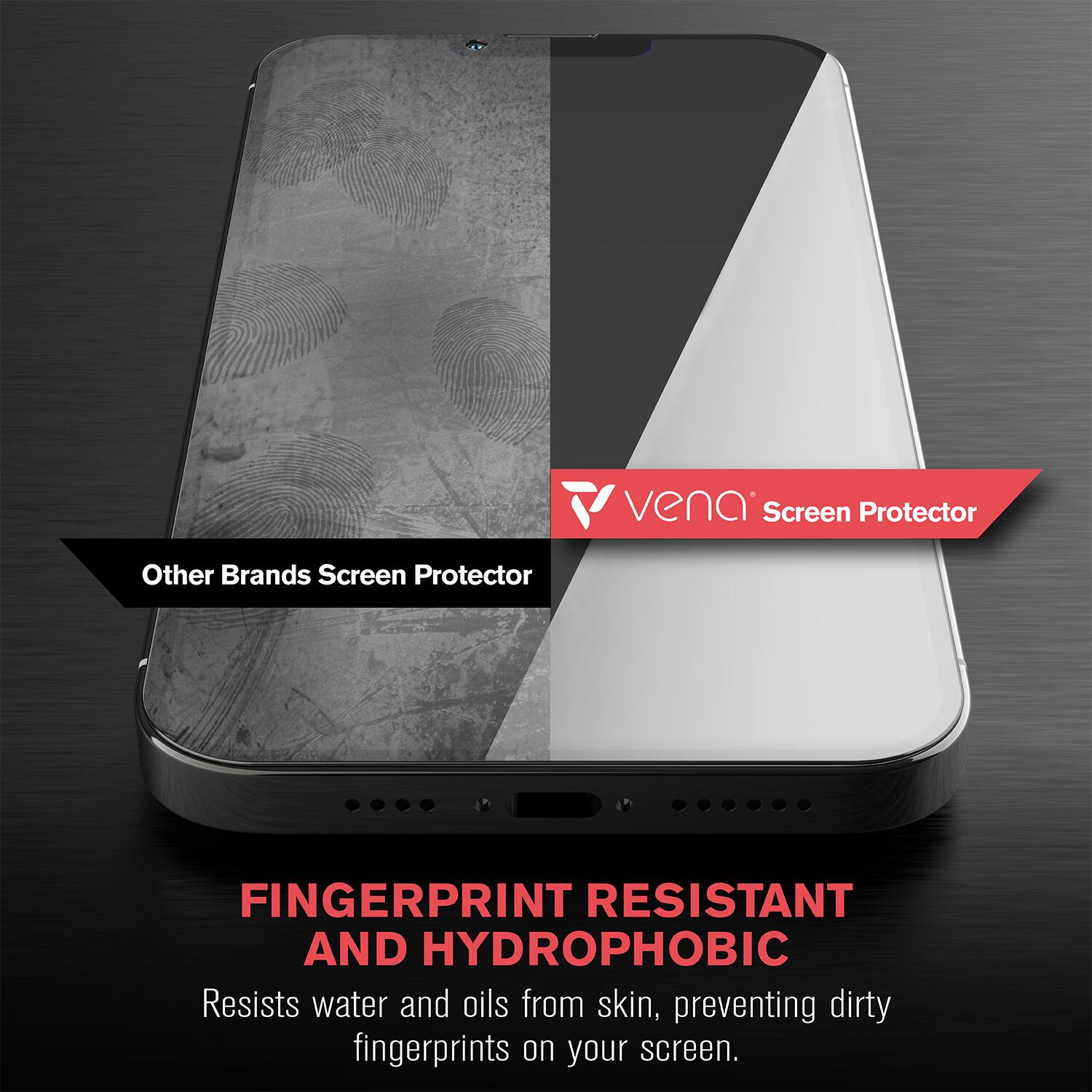 vena Screen Protector

Other Brands Screen Protector

FINGERPRINT RESISTANT AND HYDROPHOBIC

Resists water and oils from skin, preventing dirty fingerprints on your screen.
