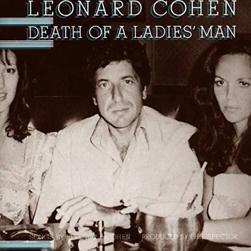 LEONARD COHEN  
DEATH OF A LADIES' MAN  

SONGS BY LEONARD COHEN  
PRODUCED BY PHIL SPECTOR