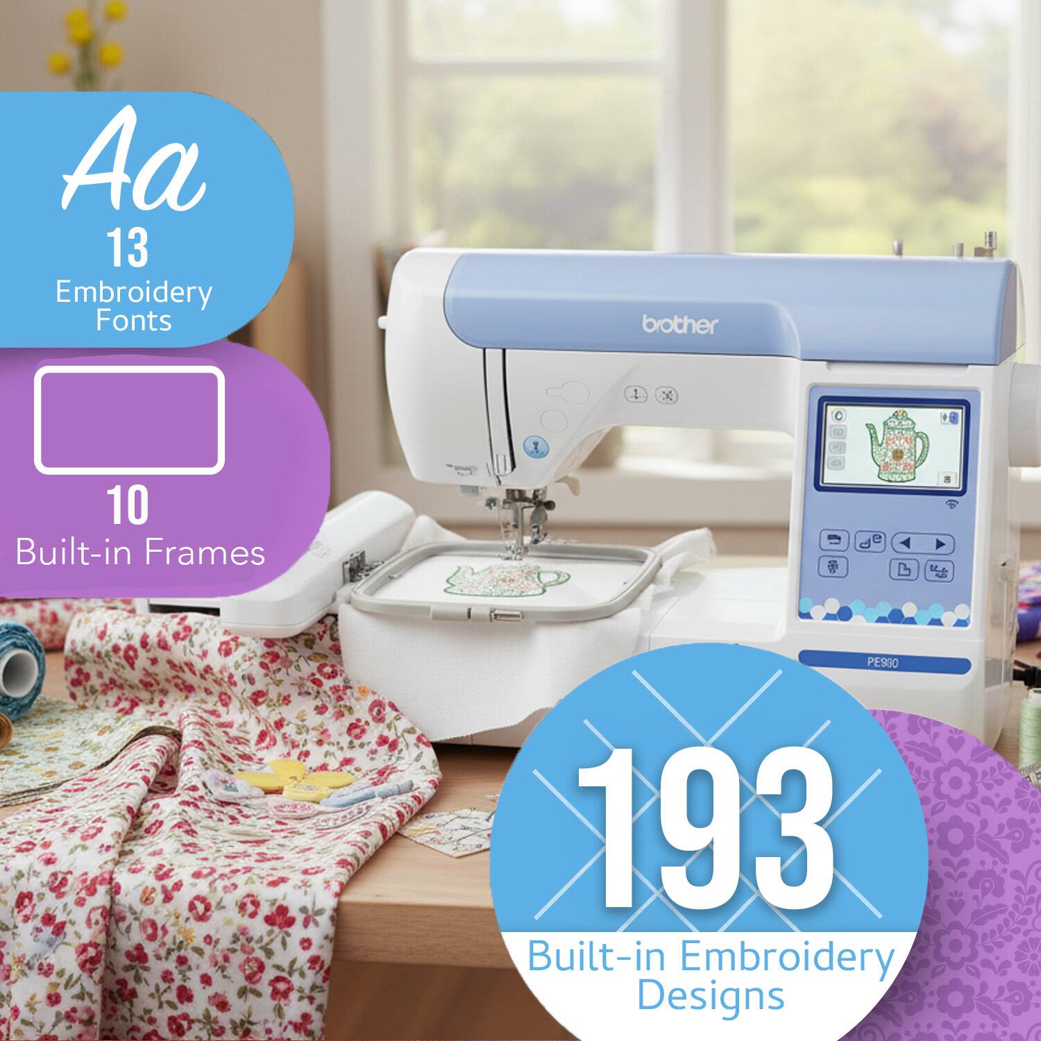 Aa 13 Embroidery Fonts  
10 Built-in Frames  
193 Built-in Embroidery Designs