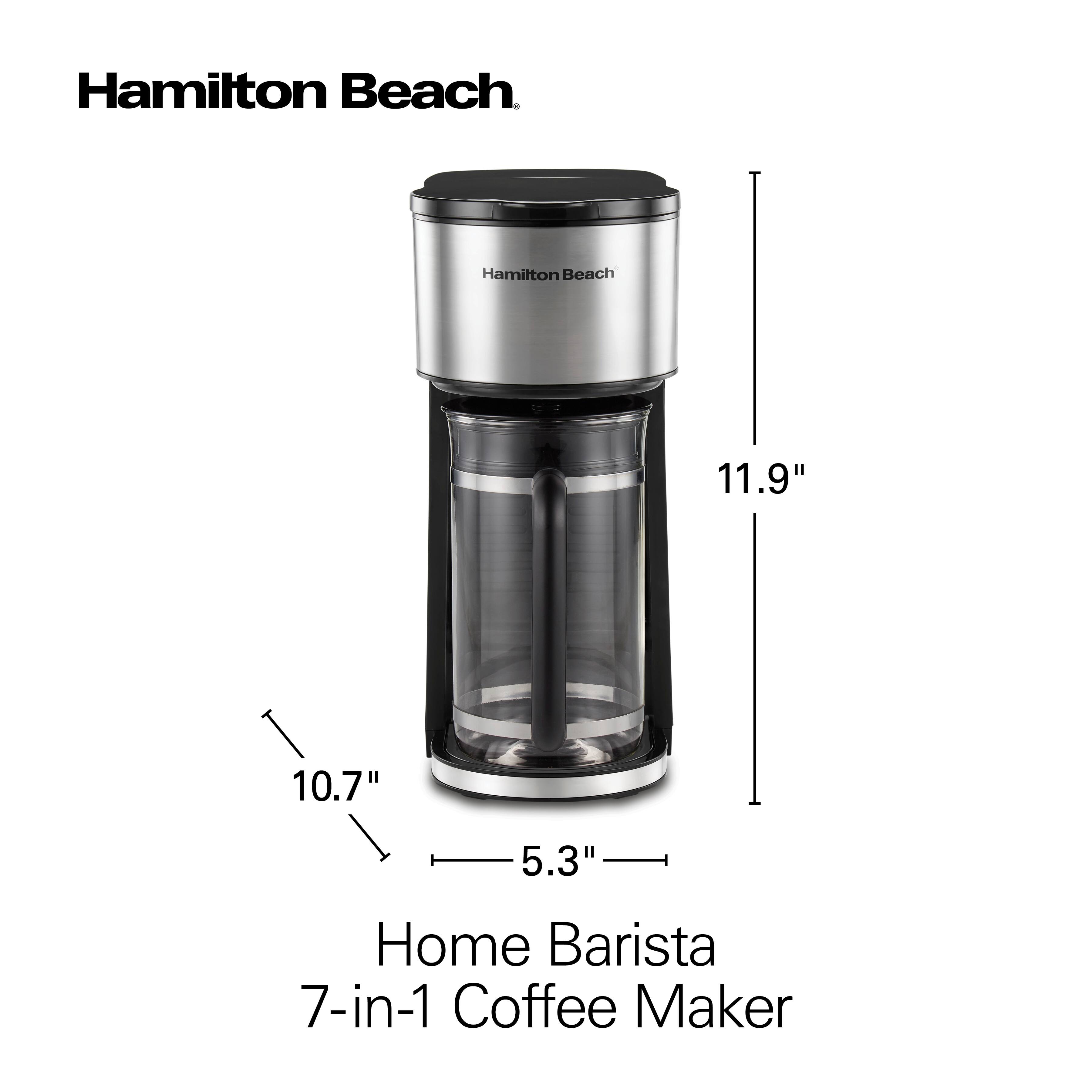 Hamilton Beach  
11.9"  
10.7"  
5.3"  
Home Barista 7-in-1 Coffee Maker