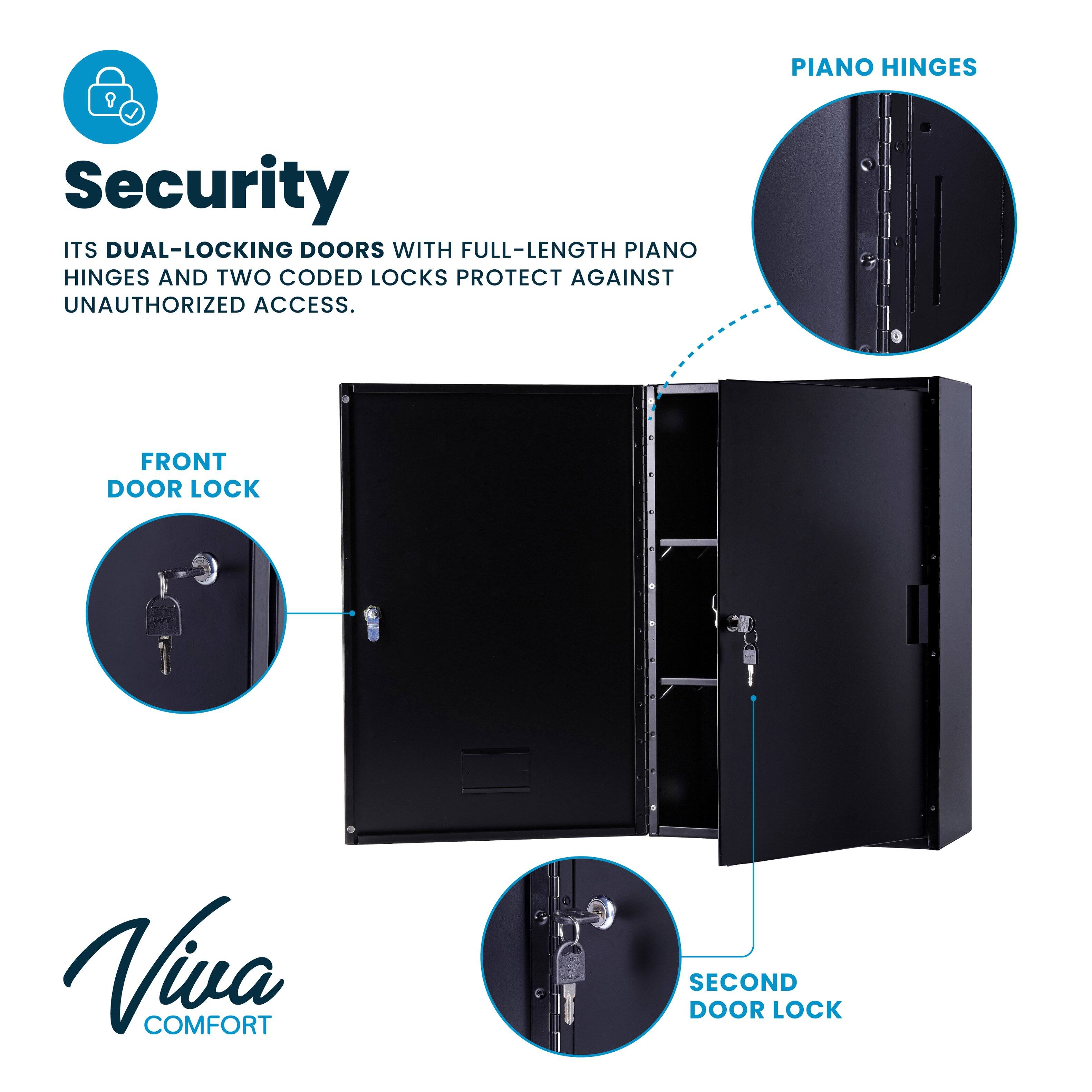 Security
ITS DUAL-LOCKING DOORS WITH FULL-LENGTH PIANO HINGES AND TWO CODED LOCKS PROTECT AGAINST UNAUTHORIZED ACCESS.
FRONT DOOR LOCK
SECOND DOOR LOCK
PIANO HINGES
Viva COMFORT