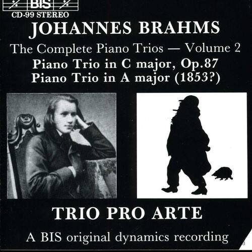 BIS CD-99 STEREO  
JOHANNES BRAHMS  
The Complete Piano Trios — Volume 2  
Piano Trio in C major, Op.87  
Piano Trio in A major (1853?)  
TRIO PRO ARTE  
A BIS original dynamics recording