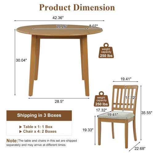 Product Dimension:  
- Table: 42.36" x 26.26" x 8.07"  
- Weight Capacity: 250 lbs  
- Chair: 19.41" x 28.5" x 17.32" x 19.41" x 17.72" x 35.55"  

Shipping in 3 Boxes:  
- Table x 1: 1 Box  
- Chair x 4: 2 Boxes  

Note: The table and chairs in this set are shipped separately and may arrive at different times.
