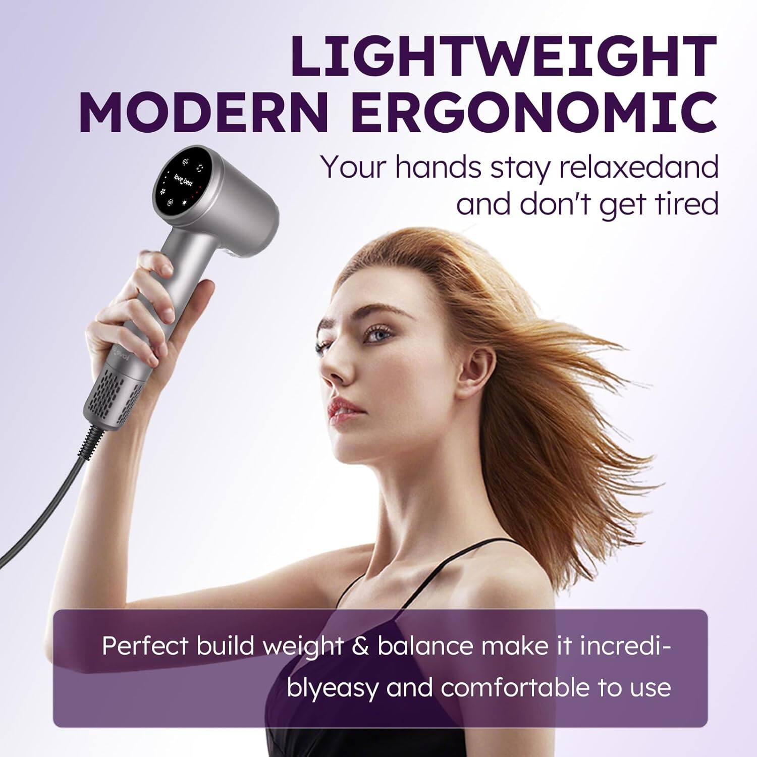 LIGHTWEIGHT MODERN ERGONOMIC  
Your hands stay relaxed and don't get tired  

Perfect build weight & balance make it incredibly easy and comfortable to use