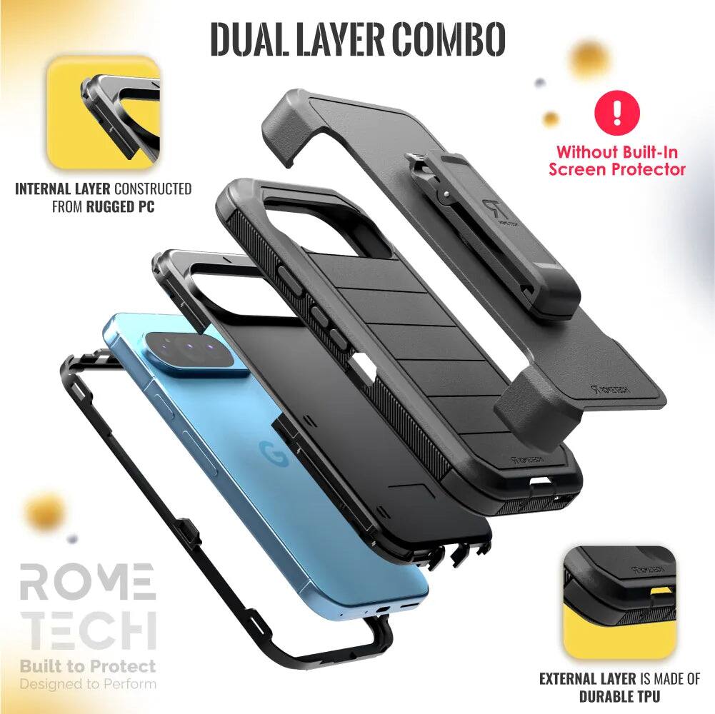 DUAL LAYER COMBO

INTERNAL LAYER CONSTRUCTED FROM RUGGED PC

EXTERNAL LAYER IS MADE OF DURABLE TPU

Without Built-In Screen Protector

ROME TECH
Built to Protect
Designed to Perform
