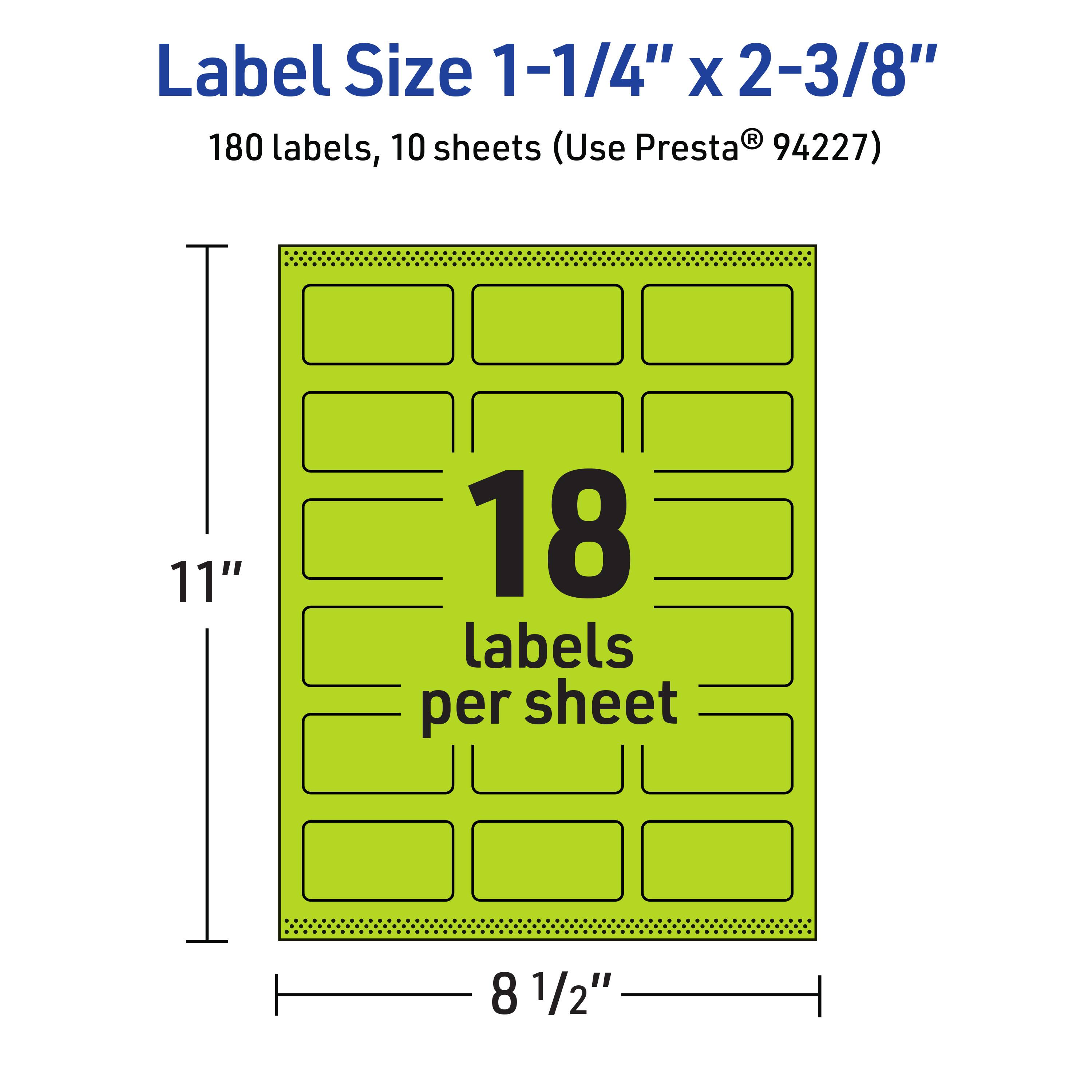 Label Size 1-1/4" x 2-3/8"  
180 labels, 10 sheets (Use Presta® 94227)  
11" x 8 1/2"  
18 labels per sheet
