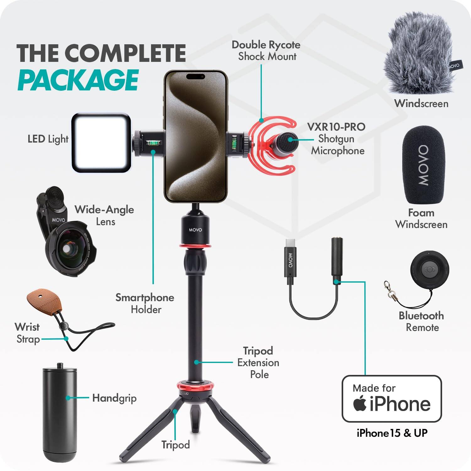 THE COMPLETE PACKAGE

- LED Light
- Wide-Angle Lens
- Double Rycote Shock Mount
- VXR10-PRO Shotgun Microphone
- Windscreen
- Foam Windscreen
- Smartphone Holder
- Wrist Strap
- Handgrip
- Tripod
- Tripod Extension Pole
- Bluetooth Remote
- Made for iPhone 15 & UP
