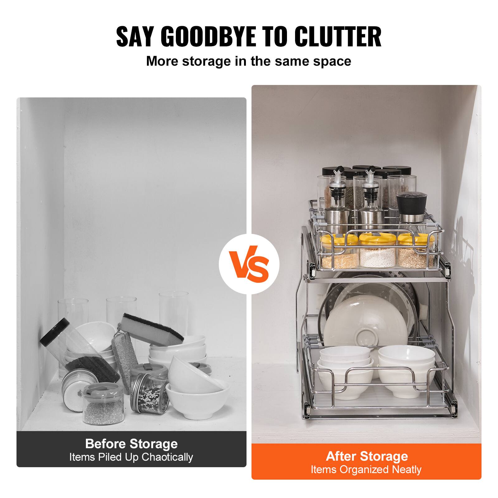 SAY GOODBYE TO CLUTTER

More storage in the same space

VS

Before Storage
Items Piled Up Chaotically

After Storage
Items Organized Neatly