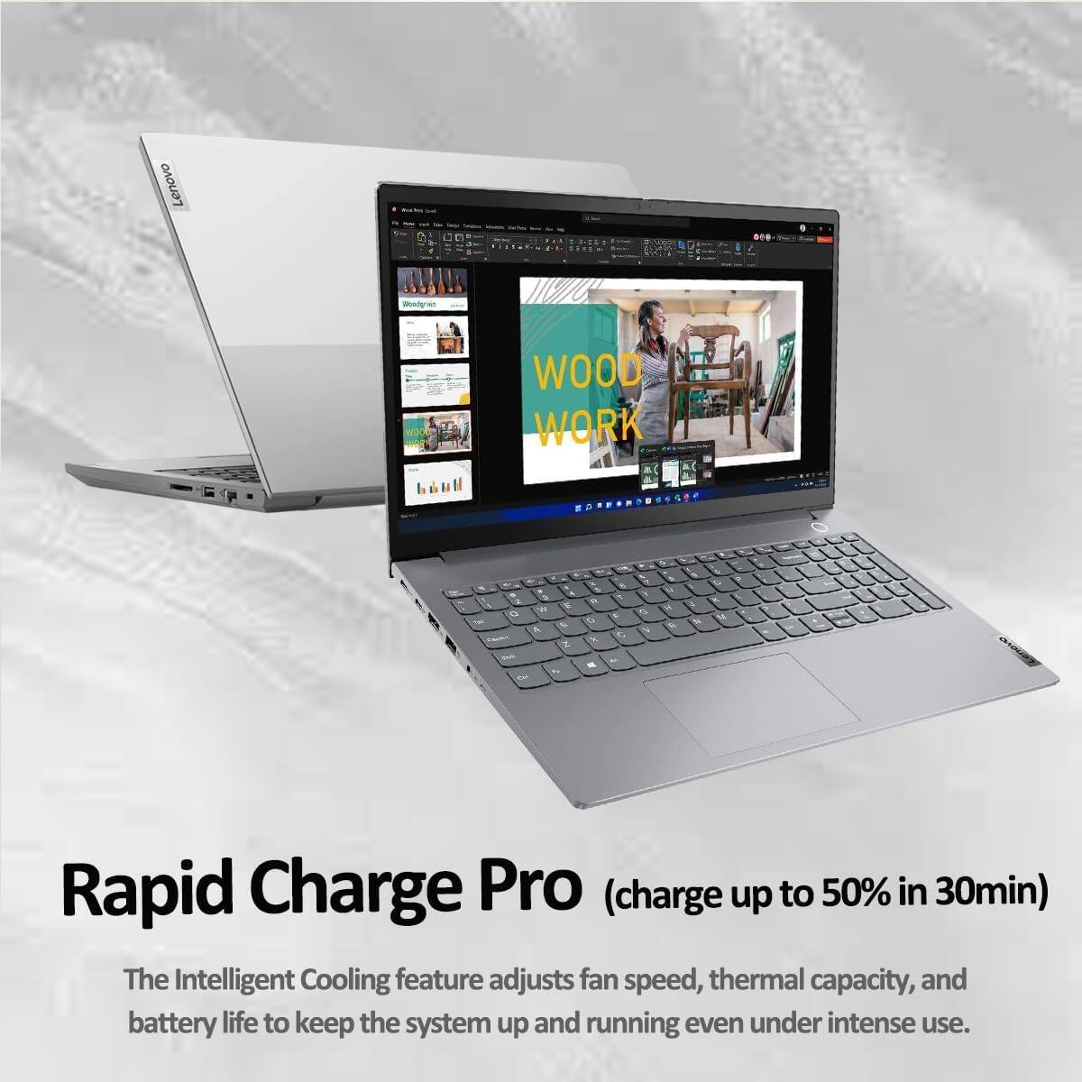 Lenovo A! WOOD WORK & . d  a & . . . S Z - - S F . G O N - M 5 - 1 .  a M

Rapid Charge Pro (charge up to 50% in 30min)

The Intelligent Cooling feature adjusts fan speed, thermal capacity, and battery life to keep the system up and running even under intense use.