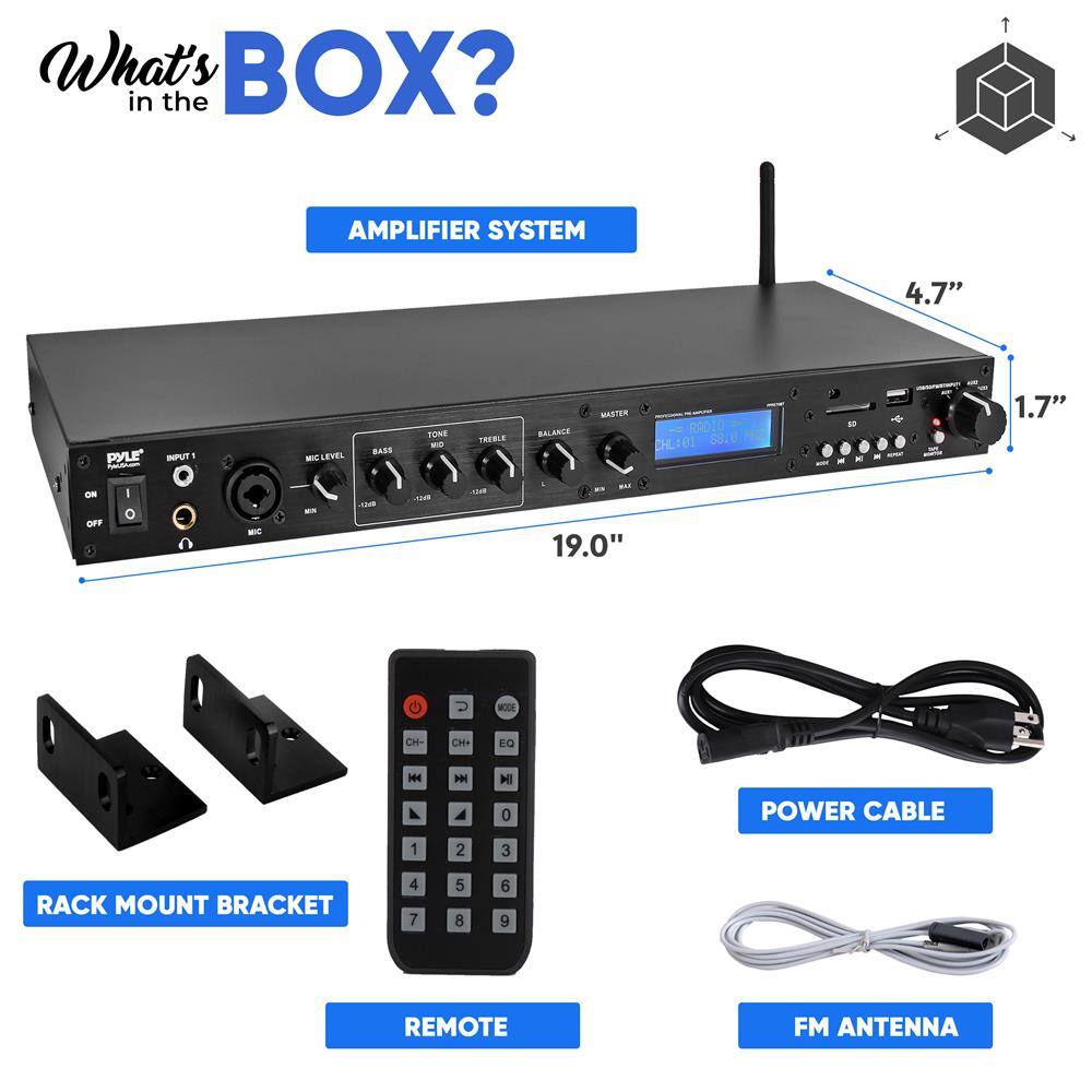 What's BOX? in the AMPLIFIER SYSTEM

- 4.7" x 1.7" x 19.0"
- PYLE
- INPUT 1
- MIC LEVEL
- BASS
- TONE
- TREBLE
- BALANCE
- MASTER
- CHL-01
- 60.0
- ON/OFF
- MIC
- CH
- EQ
- MODE
- CH
- FQ
- P
- MI
- POWER
- CABLE
- RACK MOUNT BRACKET
- REMOTE
- FM ANTENNA