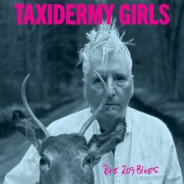 Taxidermy Girls - Rte 209 Blues - VINYL LP