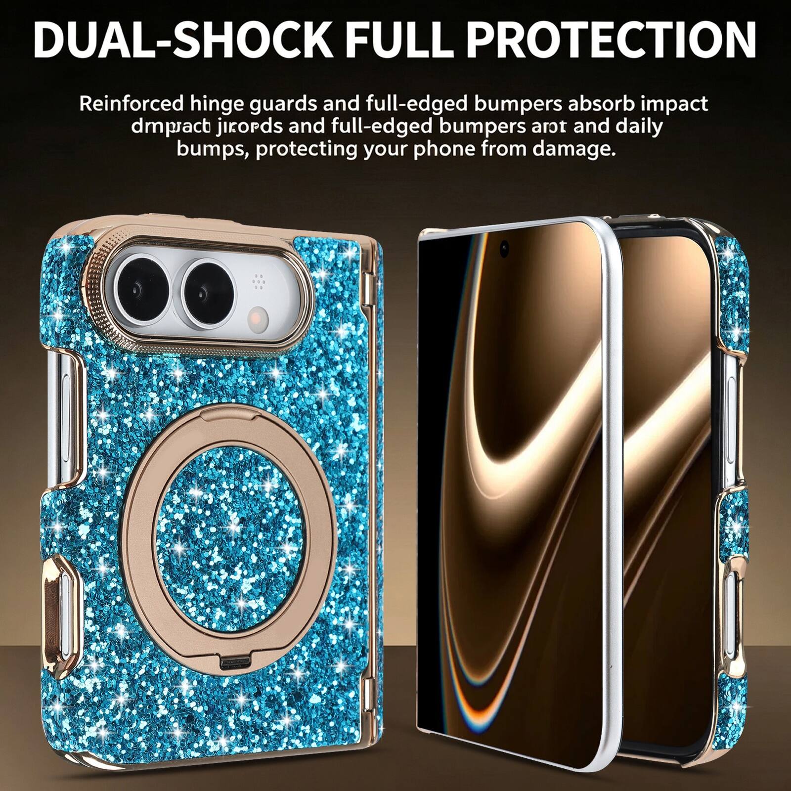DUAL-SHOCK FULL PROTECTION

Reinforced hinge guards and full-edged bumpers absorb impact and daily bumps, protecting your phone from damage.