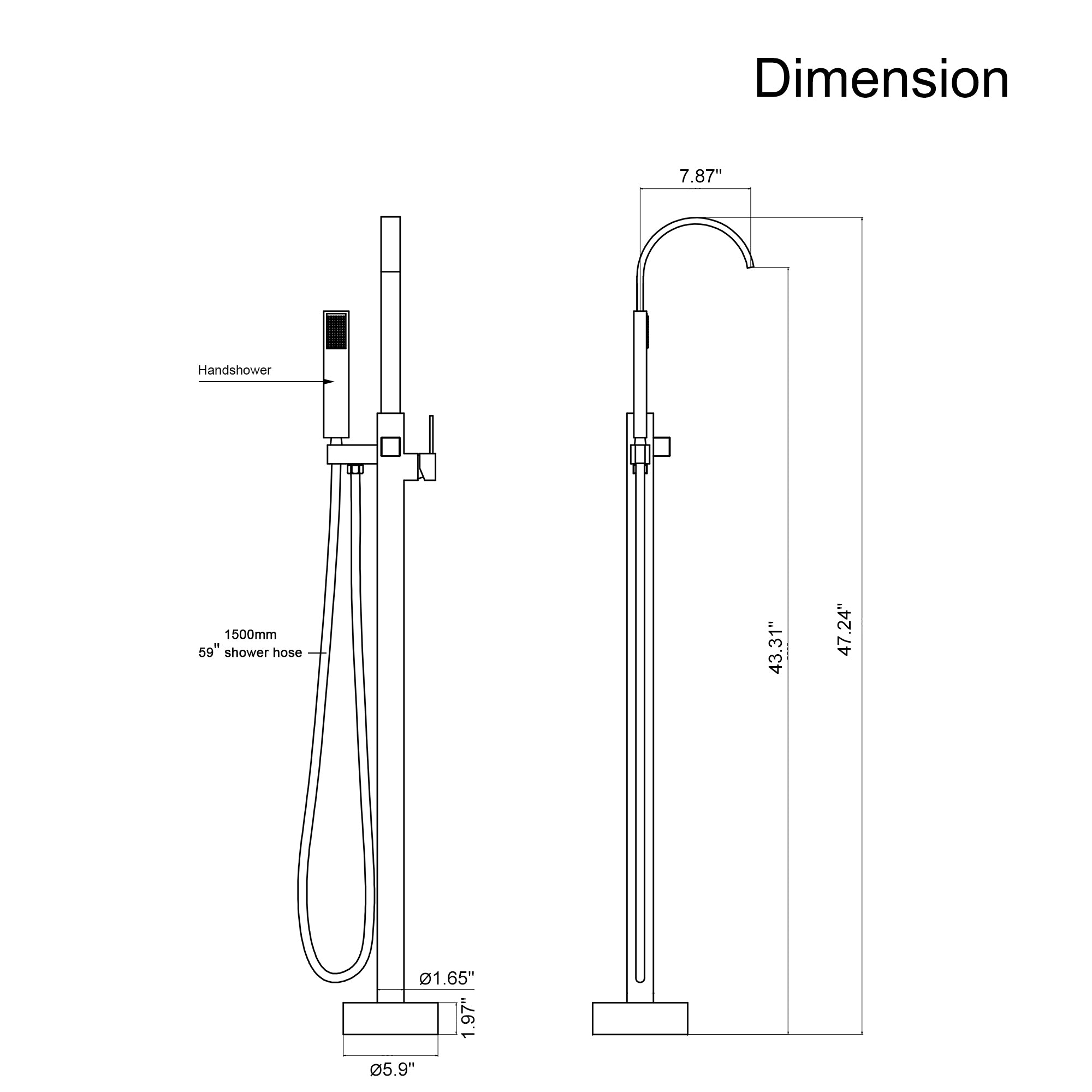 Dimension: 7.87", Handshower, 1500mm, 59" shower hose, 43.31", 47.24", 1.65", 1.97", 5.9"