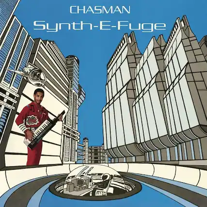 CHASMAN
Synth-E-Fuge